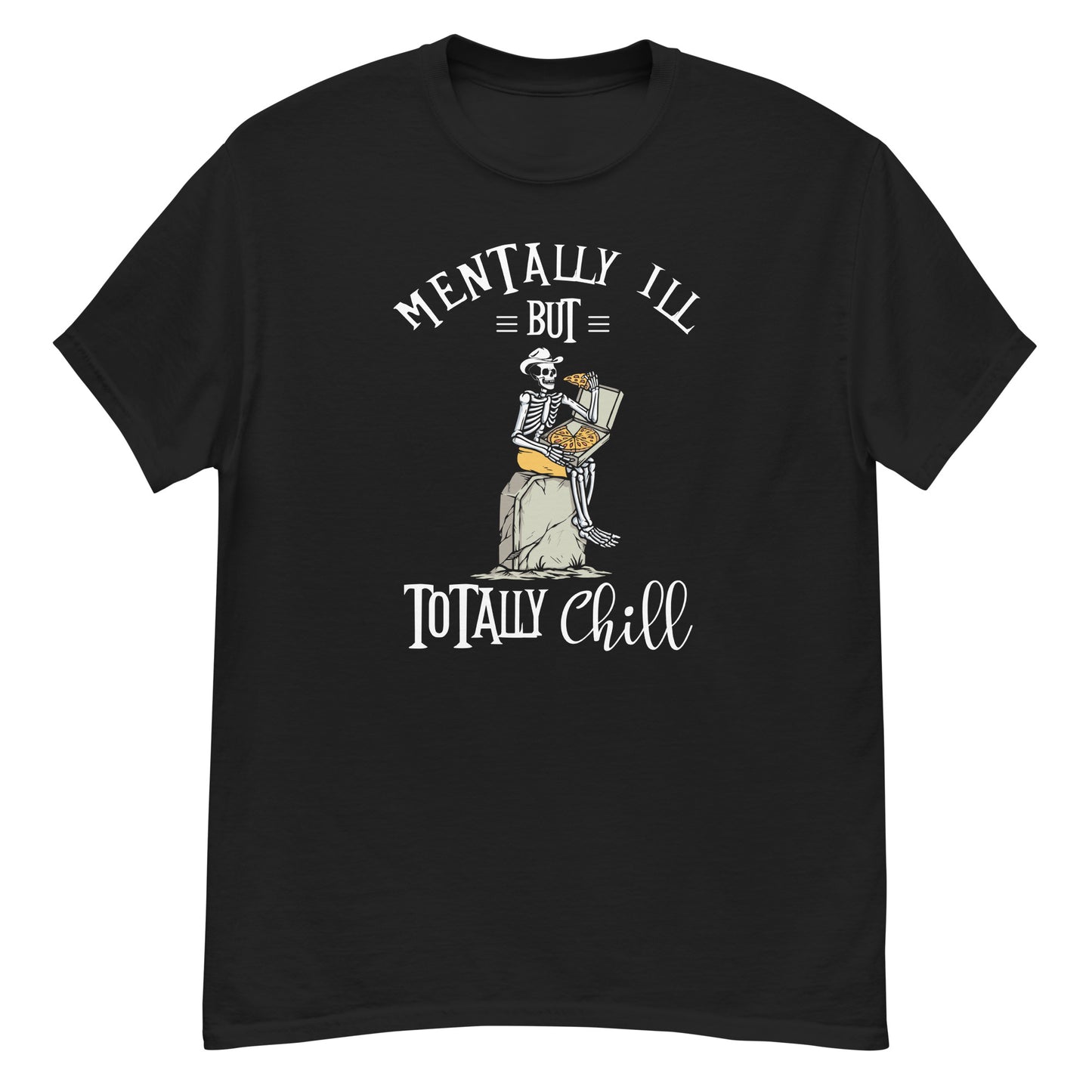 Mentally Ill But Totally Chill - Unisex classic tee