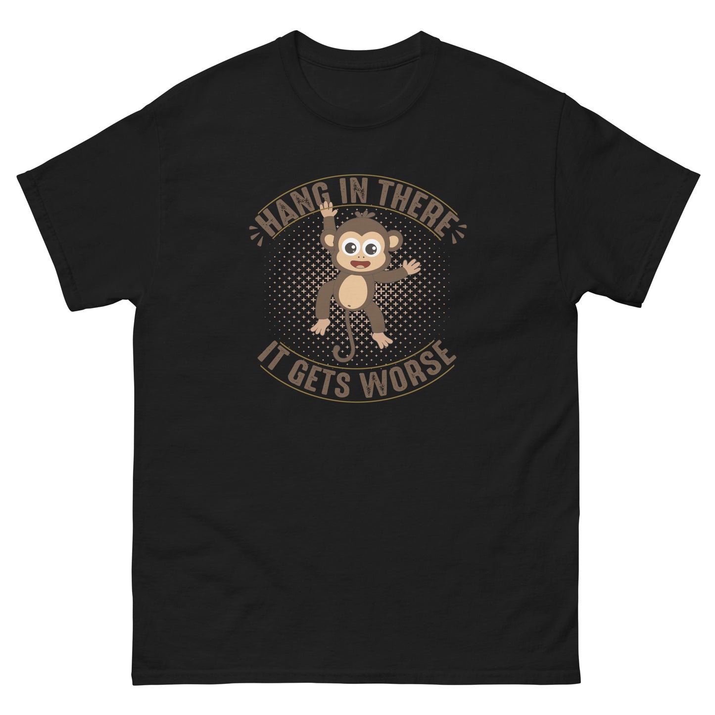 Hang In There, It Gets Worse - Unisex classic tee