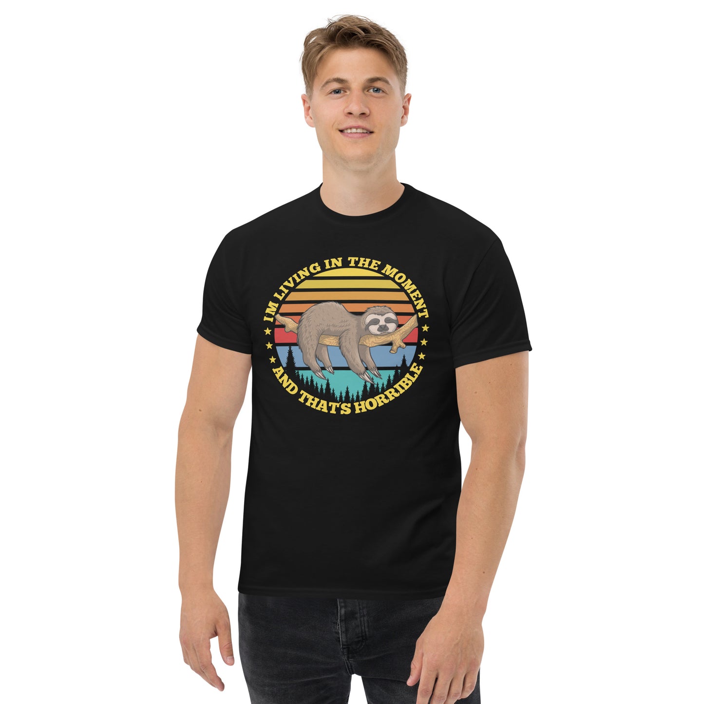 I'm Living In The Moment, That's Horrible, Funny T-Shirt, Irreverent Shirt, Ironic T Shirt, Sarcastic Tee-Shirt, Witty Shirt