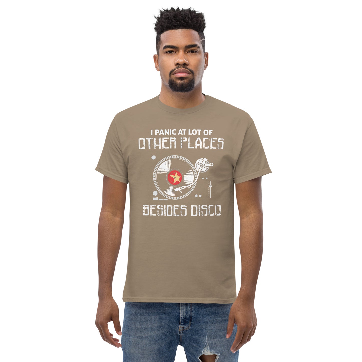 I Panic At lot Of Places, Not Just Disco - Unisex classic tee