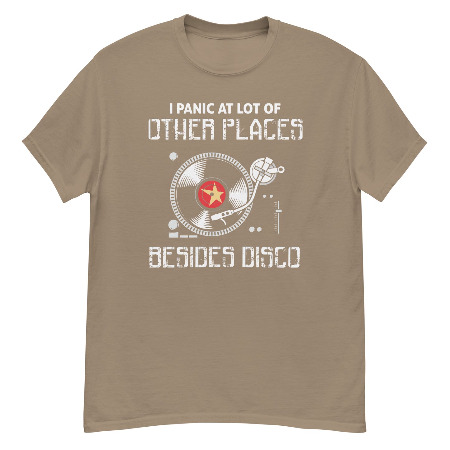 I Panic At lot Of Places, Not Just Disco - Unisex classic tee