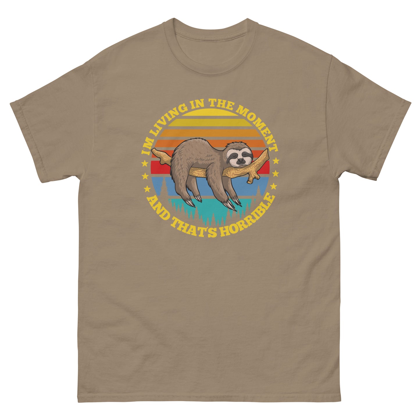 I'm Living In The Moment, That's Horrible, Funny T-Shirt, Irreverent Shirt, Ironic T Shirt, Sarcastic Tee-Shirt, Witty Shirt