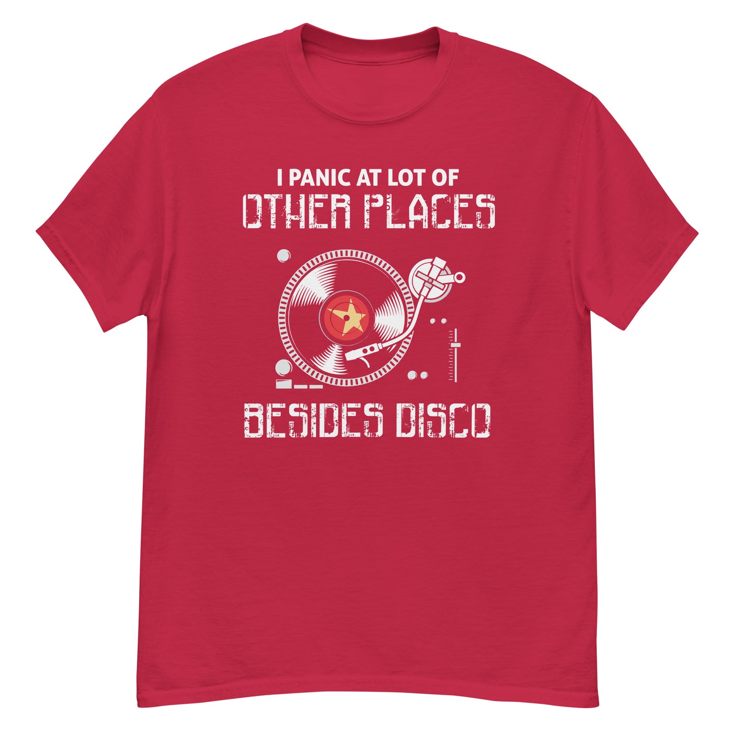 I Panic At lot Of Places, Not Just Disco - Unisex classic tee