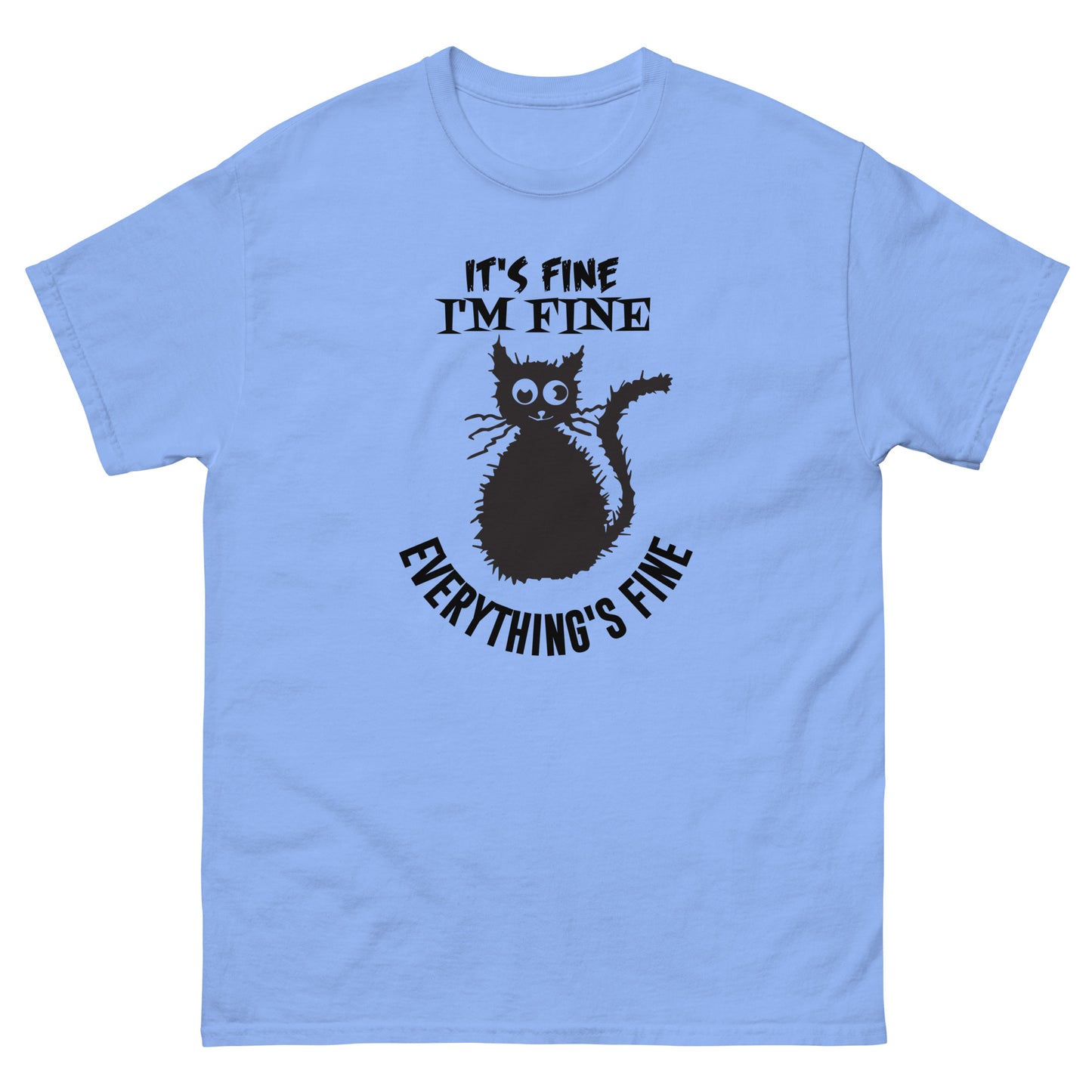 It's Fine. I'm Fine. Everything's Fine - Unisex classic tee