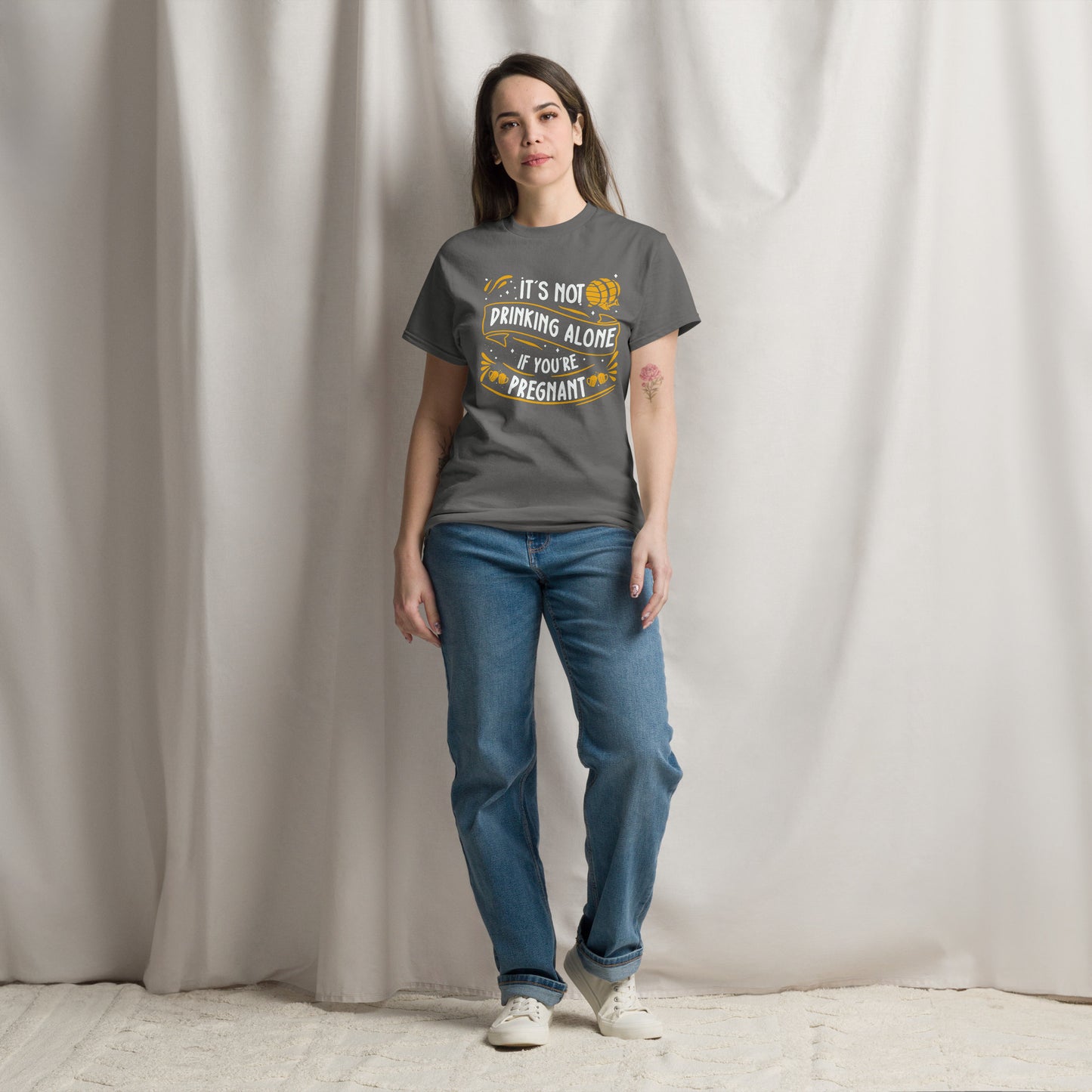 It's Not Drinking Alone If You're Pregnant, Funny T-Shirt, Irreverent Shirt, Ironic T Shirt, Sarcastic Tee-Shirt, Witty Shirt