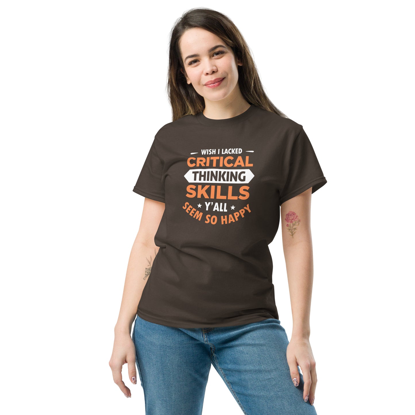 Wish I Lacked Critical Thinking Skills - Unisex classic tee