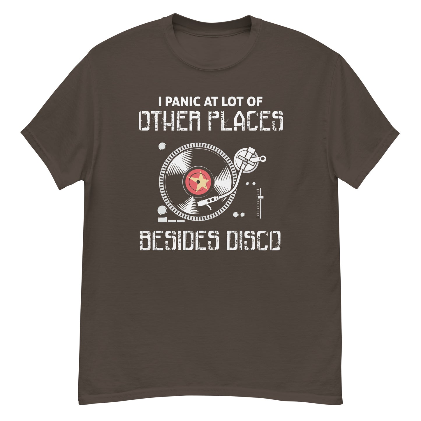 I Panic At lot Of Places, Not Just Disco - Unisex classic tee