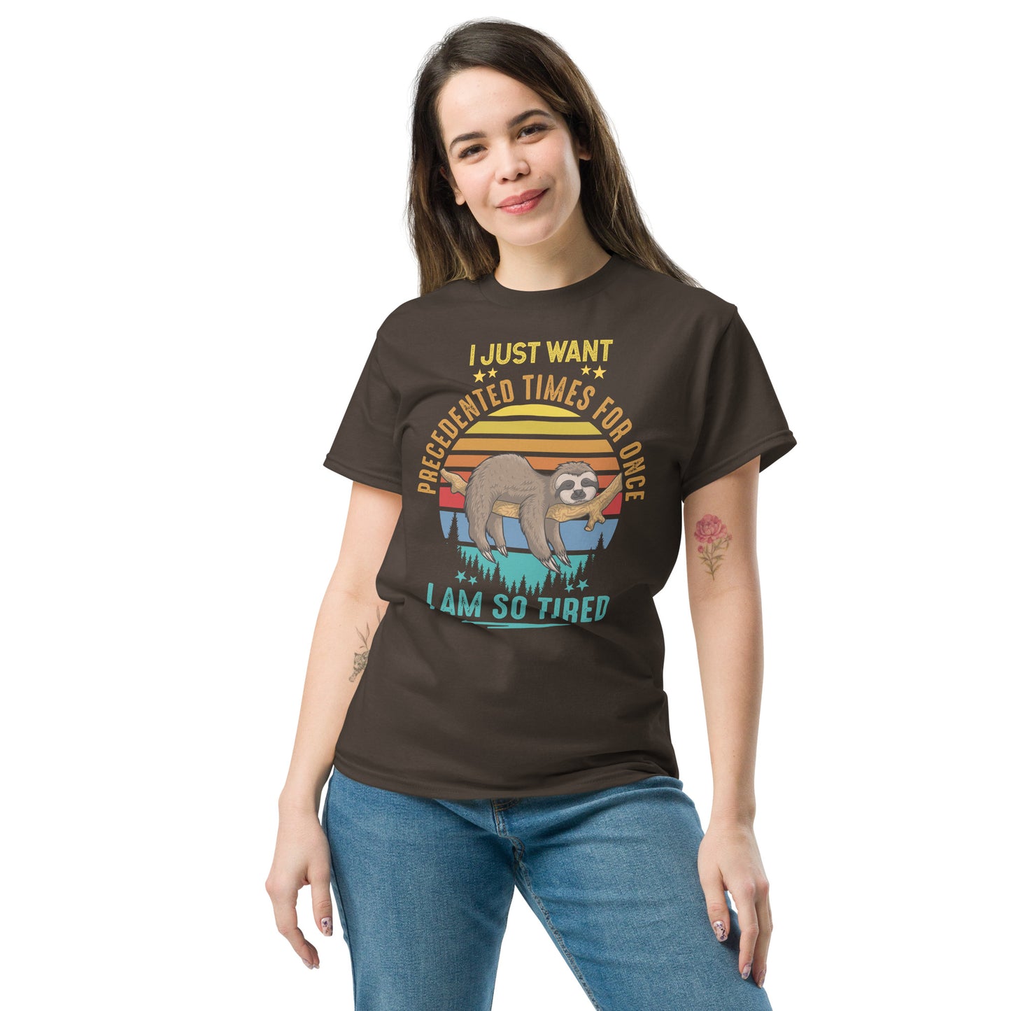 I Just Want Precedented Times - Unisex classic tee