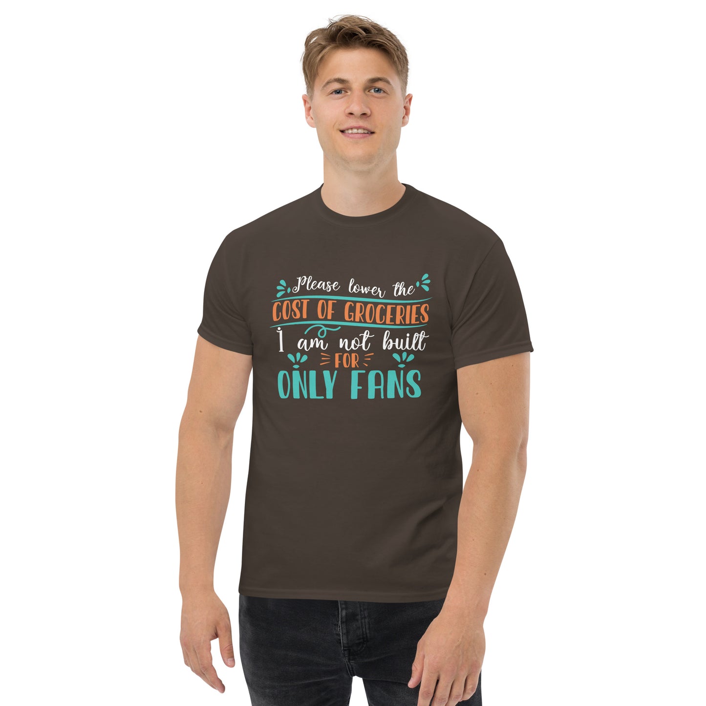 Please Lower The Cost Of Groceries, I'm Not Built For OnlyFans, Funny T-Shirt, Irreverent Shirt, Ironic T Shirt, Sarcastic Tee-Shirt