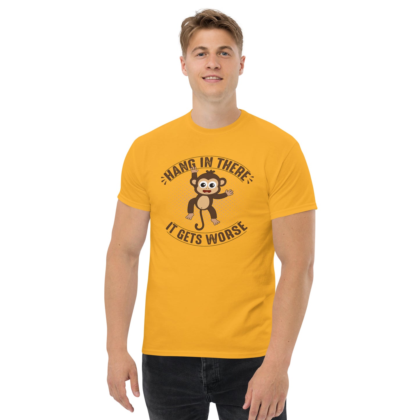Hang In There, It Gets Worse - Unisex classic tee
