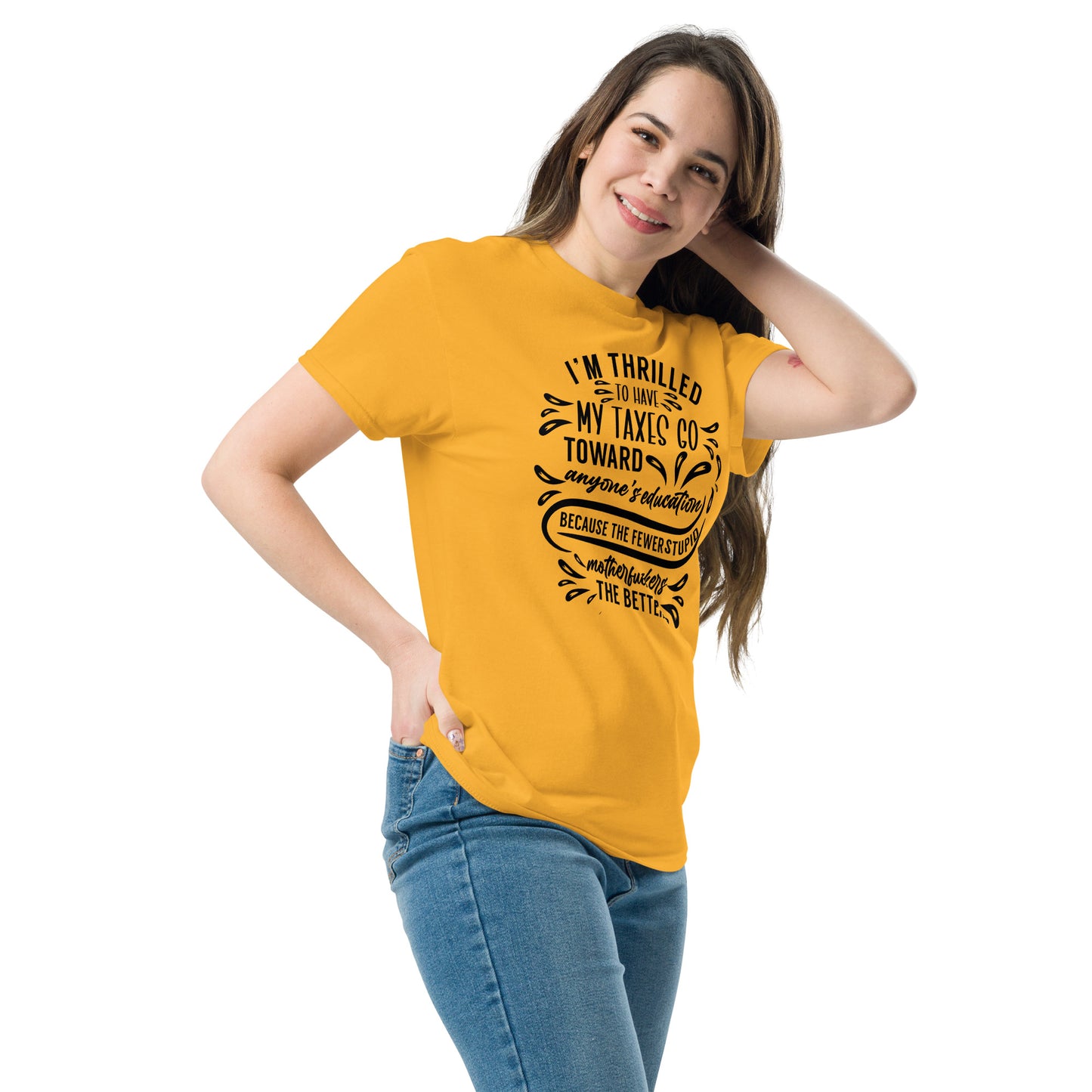 I'm Thrilled My Taxes Go Towards Education, Funny T-Shirt, Irreverent Shirt, Ironic T Shirt, Sarcastic Tee-Shirt, Witty Shirt