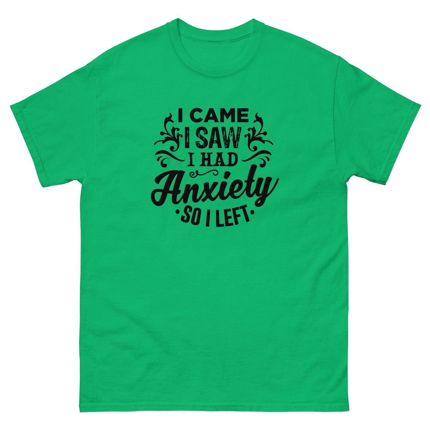 I Came, I Saw, I Had Anxiety - Unisex classic tee