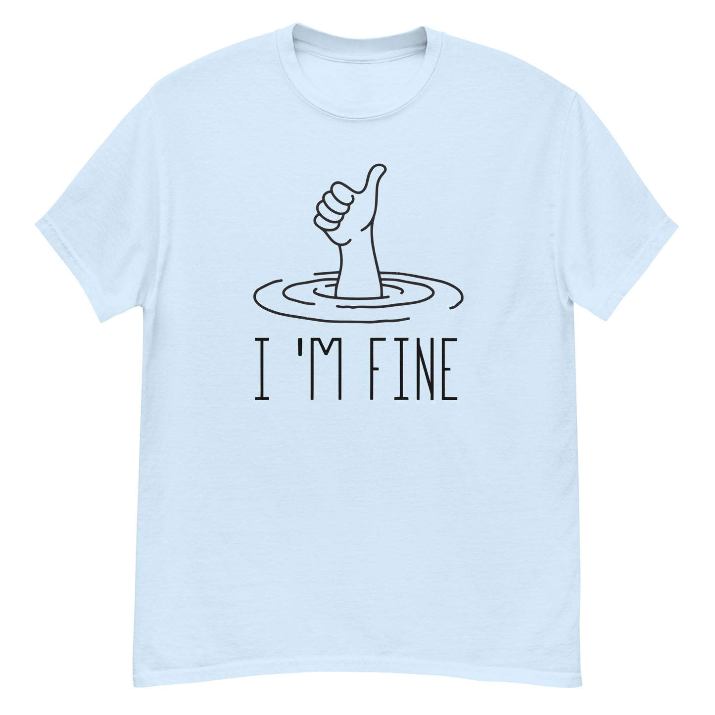 I'm Fine - Unisex classic tee