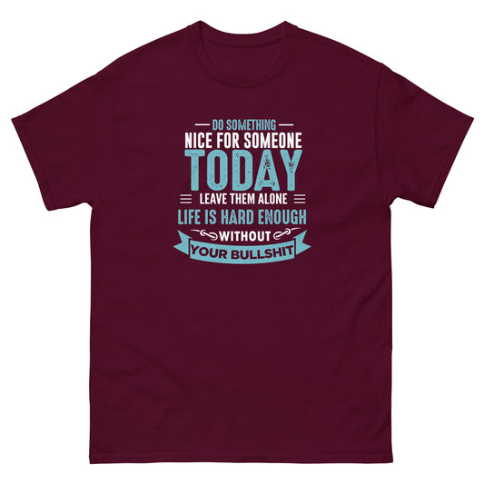 Do Something Nice For Someone - Unisex classic tee