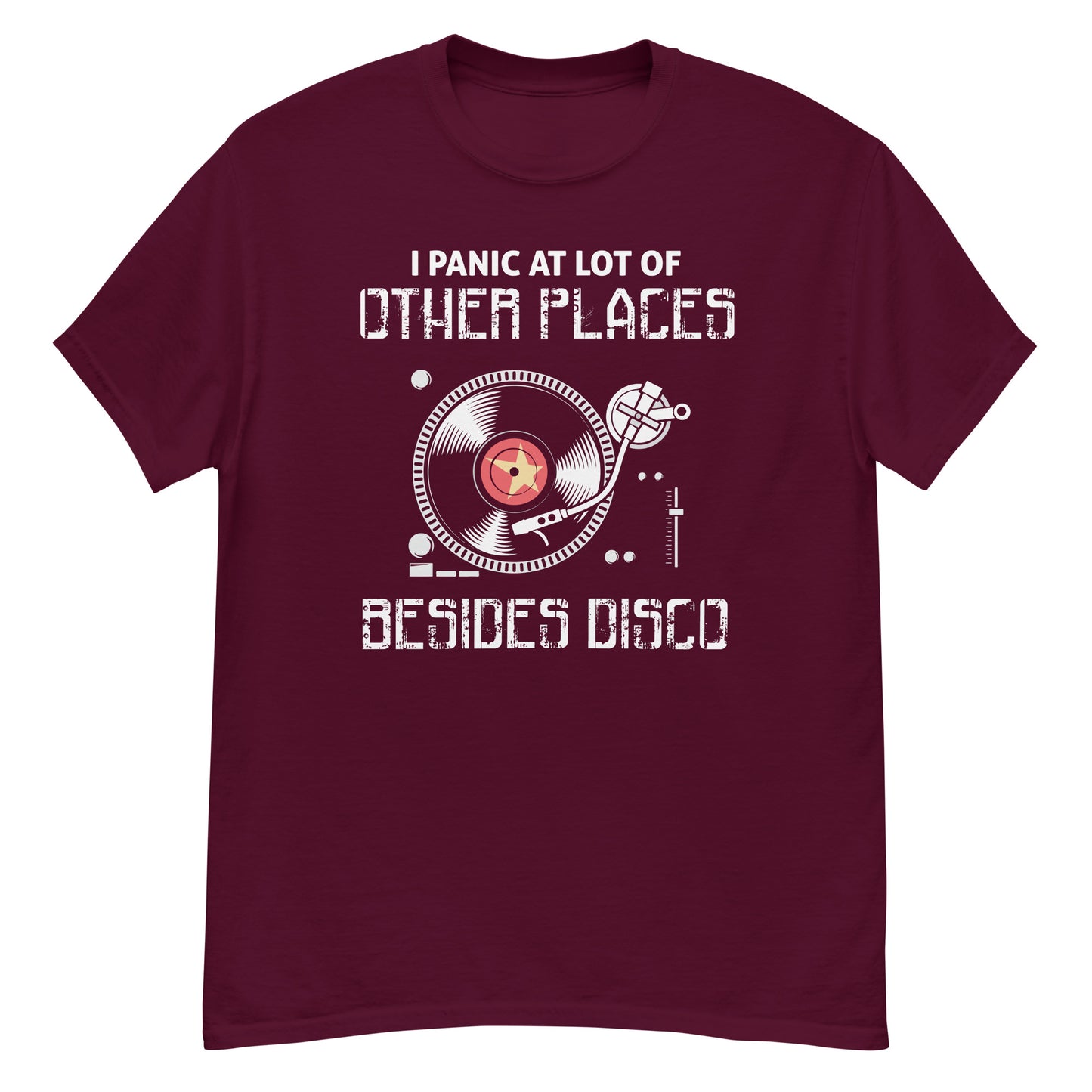 I Panic At lot Of Places, Not Just Disco - Unisex classic tee
