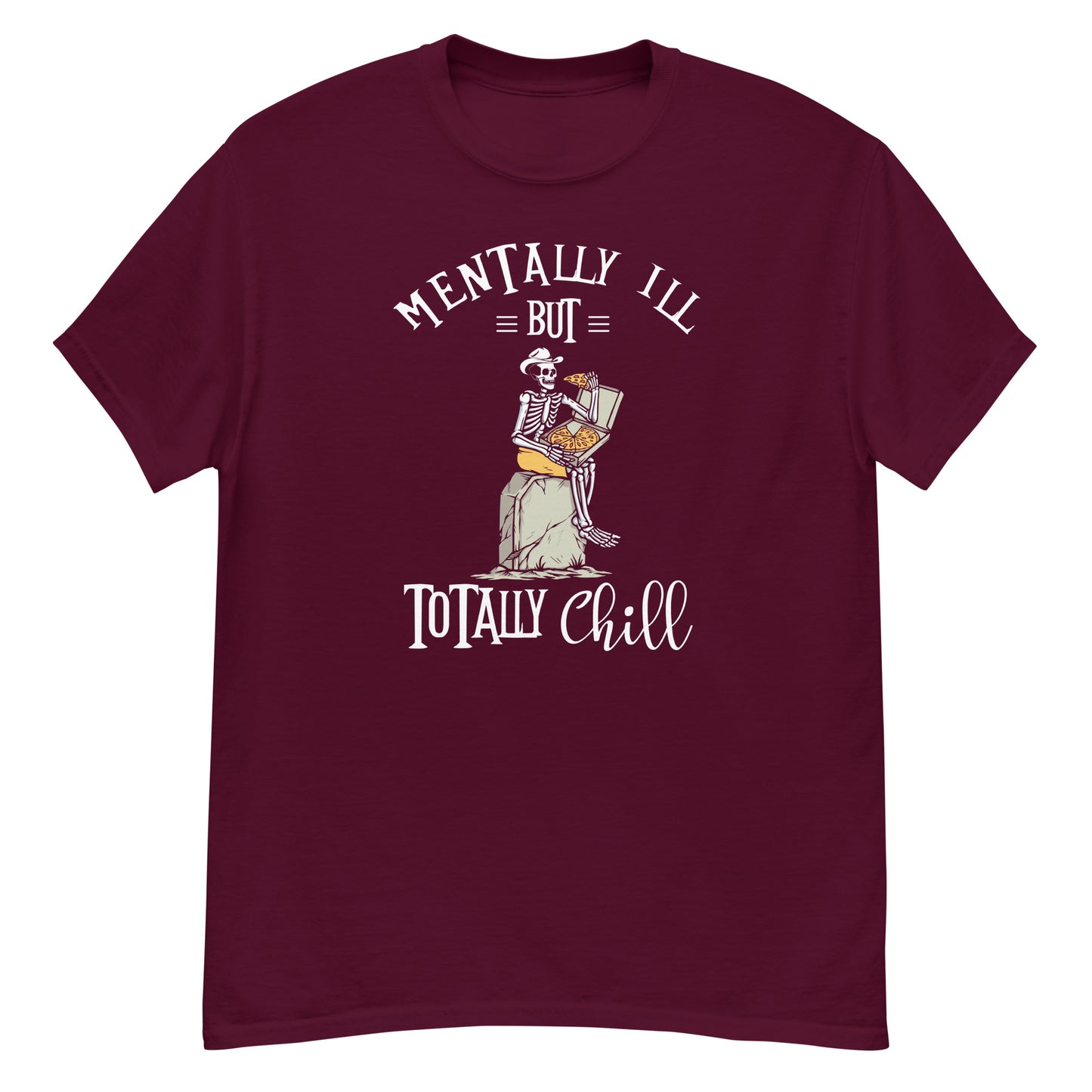 Mentally Ill But Totally Chill - Unisex classic tee