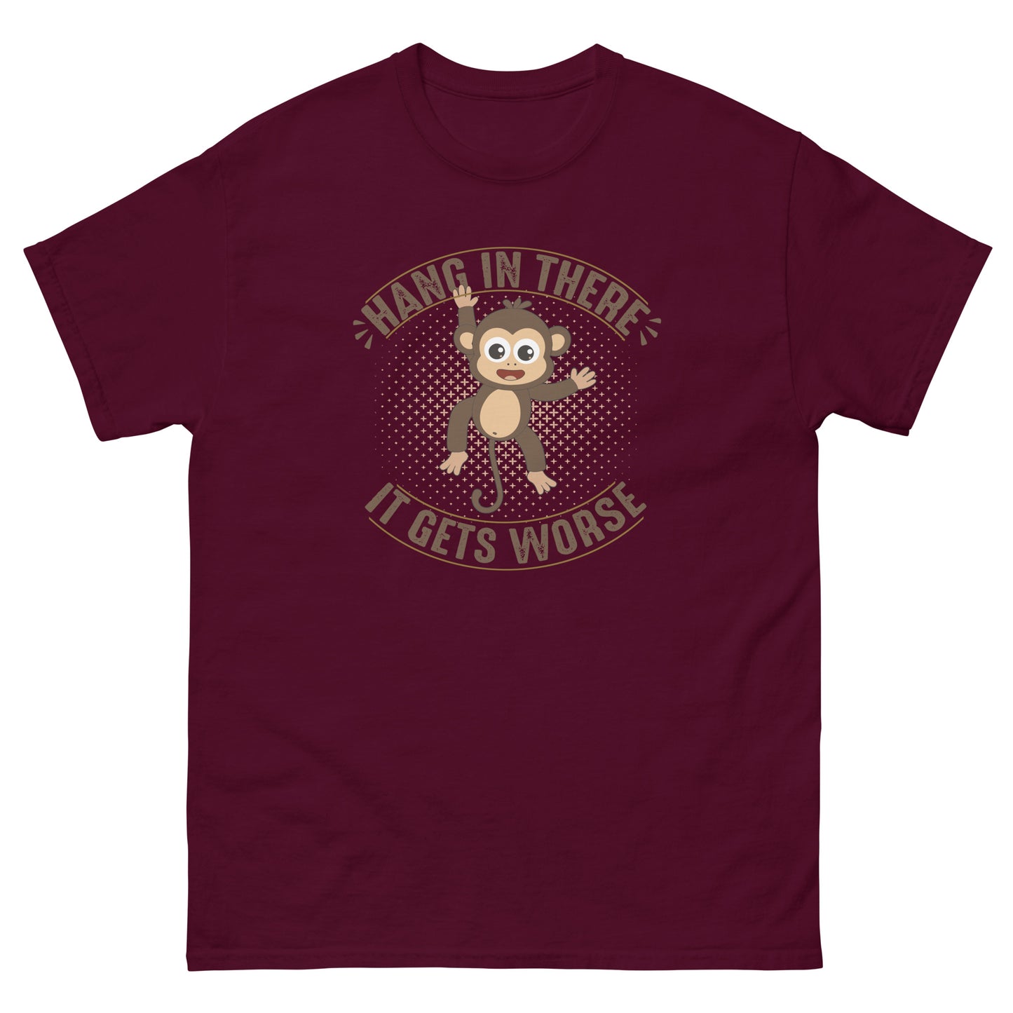 Hang In There, It Gets Worse - Unisex classic tee