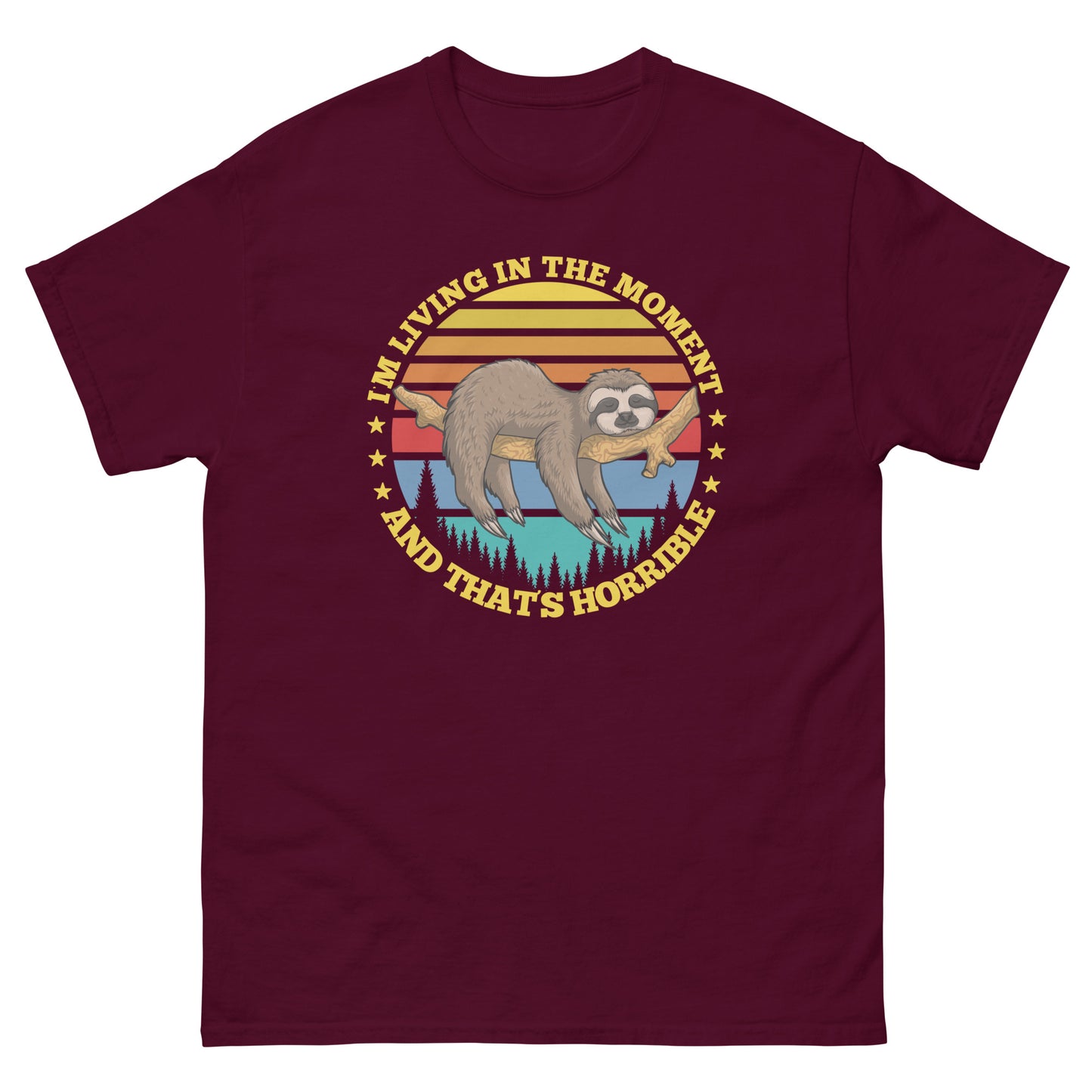 I'm Living In The Moment, That's Horrible, Funny T-Shirt, Irreverent Shirt, Ironic T Shirt, Sarcastic Tee-Shirt, Witty Shirt