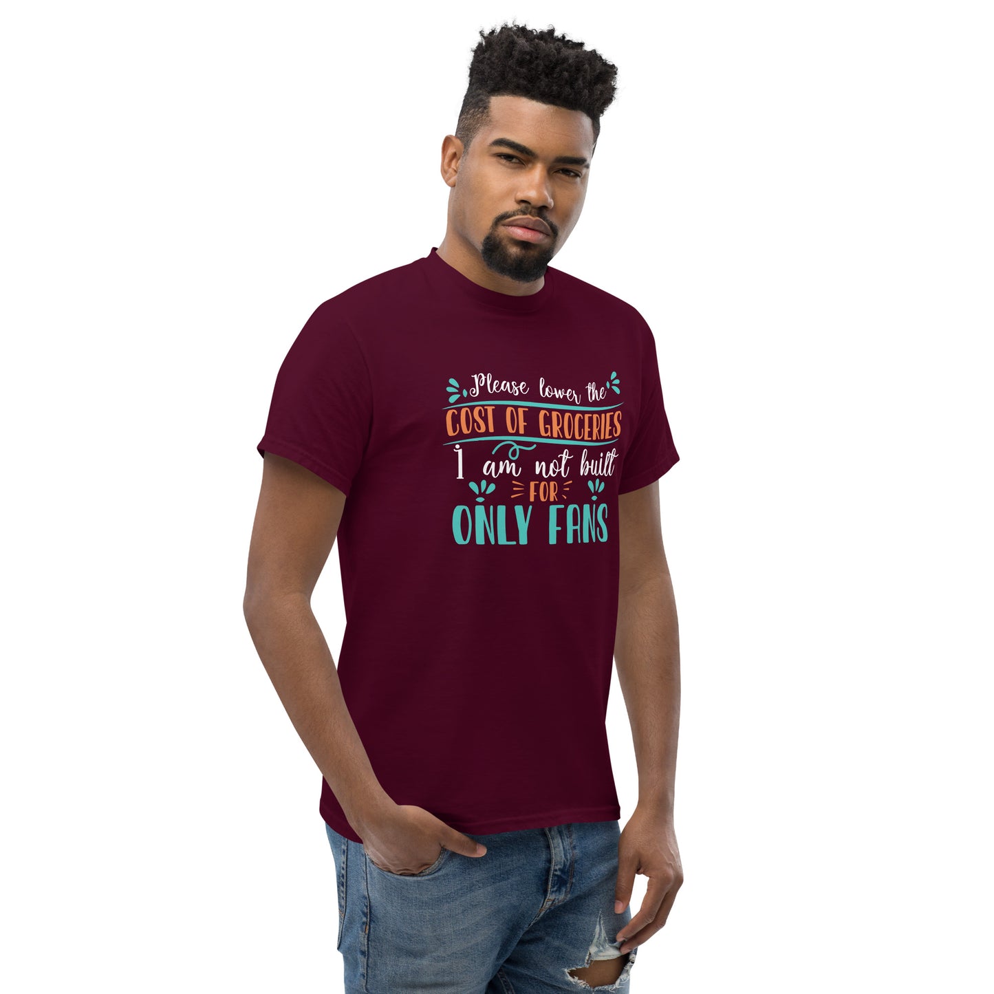 Please Lower The Cost Of Groceries, I'm Not Built For OnlyFans, Funny T-Shirt, Irreverent Shirt, Ironic T Shirt, Sarcastic Tee-Shirt