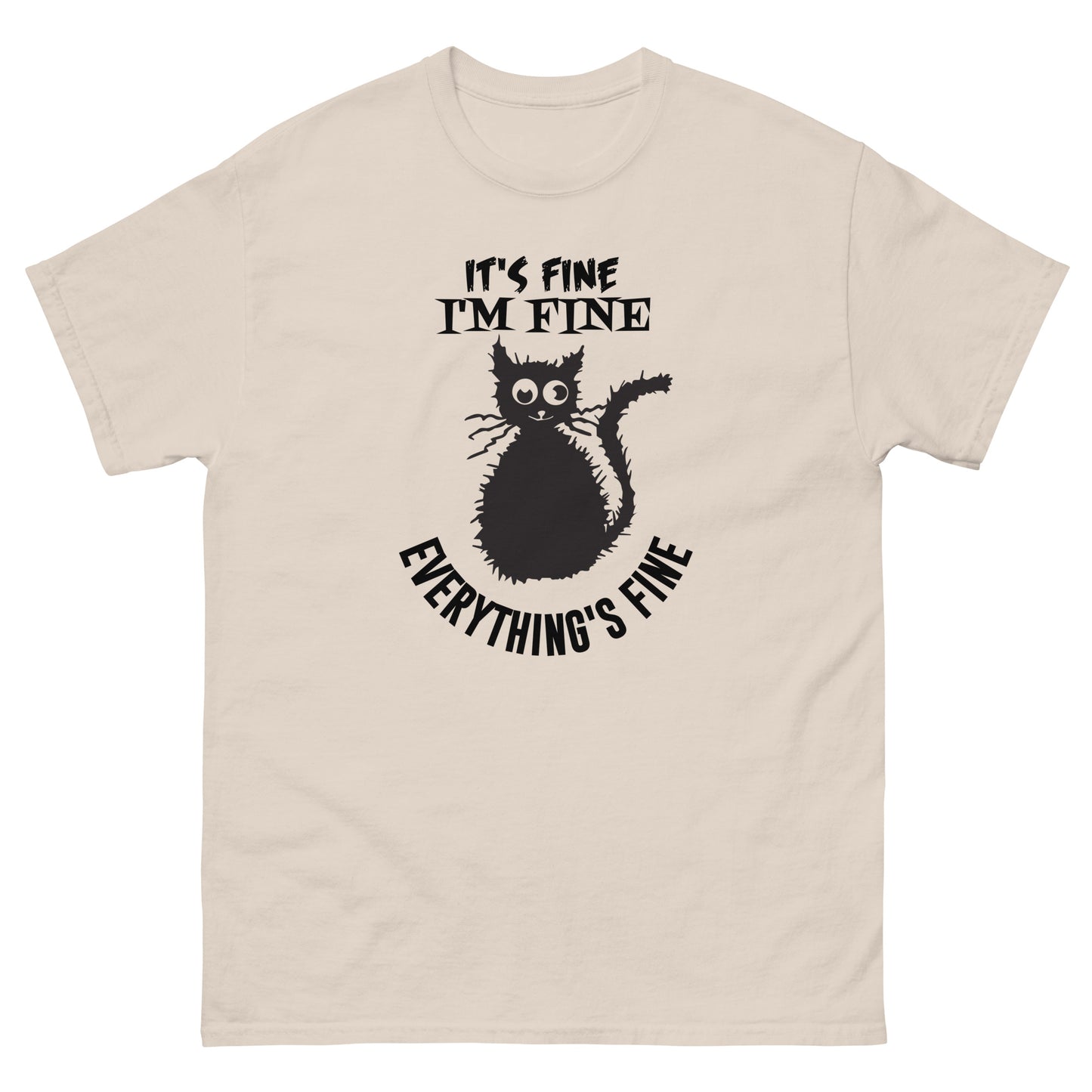 It's Fine. I'm Fine. Everything's Fine - Unisex classic tee