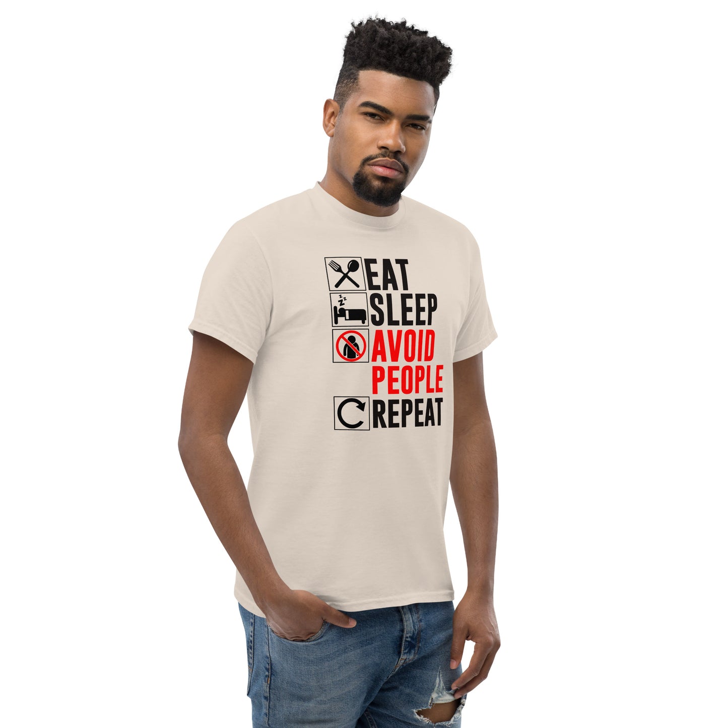Eat. Sleep. Avoid People. Repeat - Unisex classic tee
