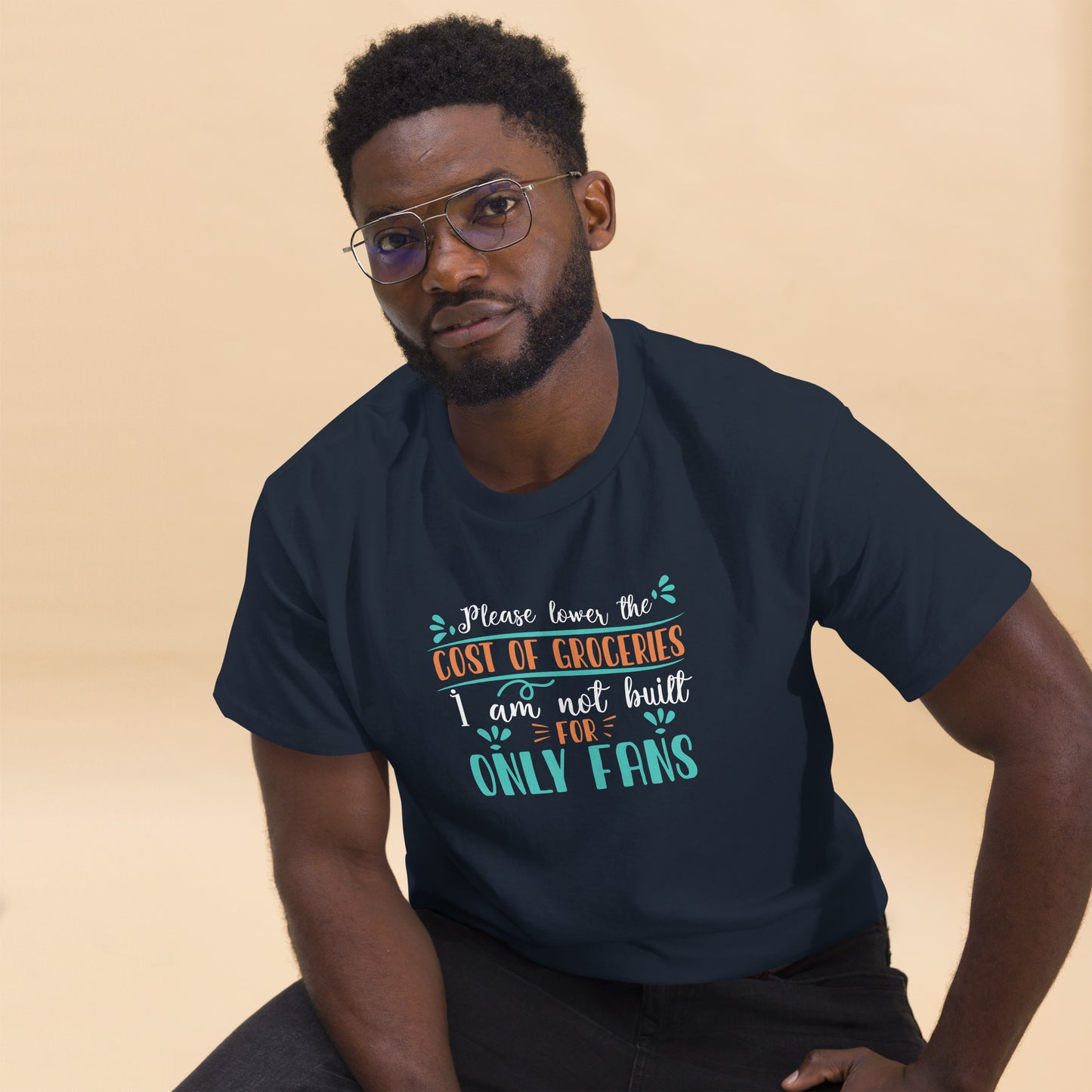 Please Lower The Cost Of Groceries, I'm Not Built For OnlyFans, Funny T-Shirt, Irreverent Shirt, Ironic T Shirt, Sarcastic Tee-Shirt