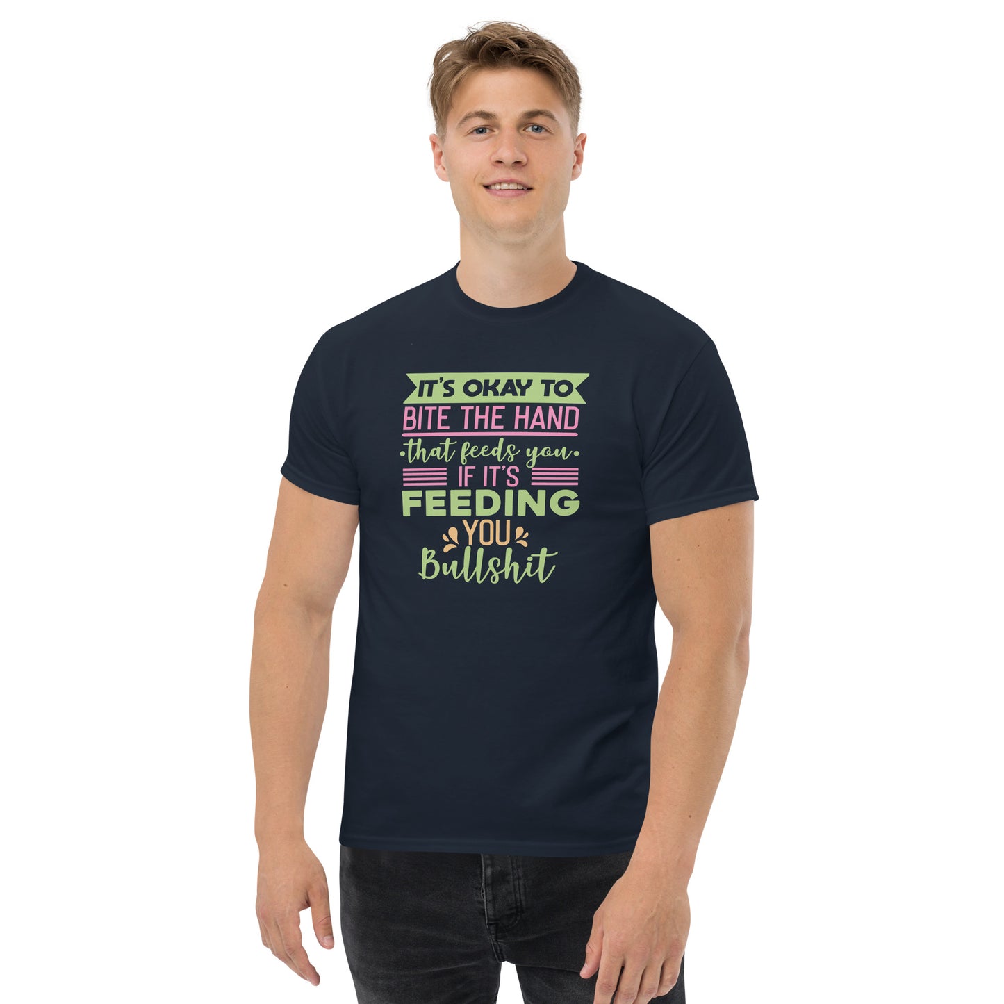 It's OK To Bite The Hand That Feeds You, Feeding You Bullshit, Funny T-Shirt, Irreverent Shirt, Ironic T Shirt, Sarcastic Tee-Shirt