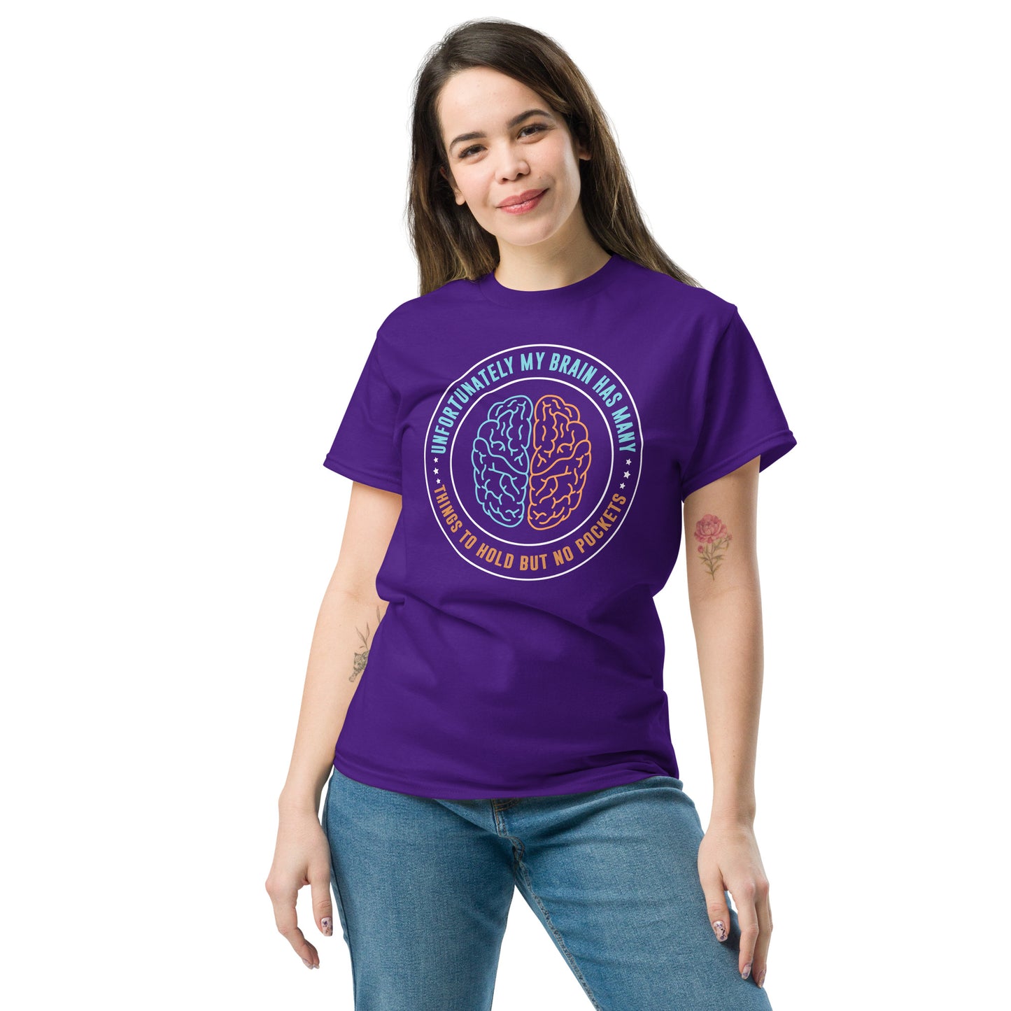 My Brain Has Many Things To Hold, But No Pockets - Unisex classic tee