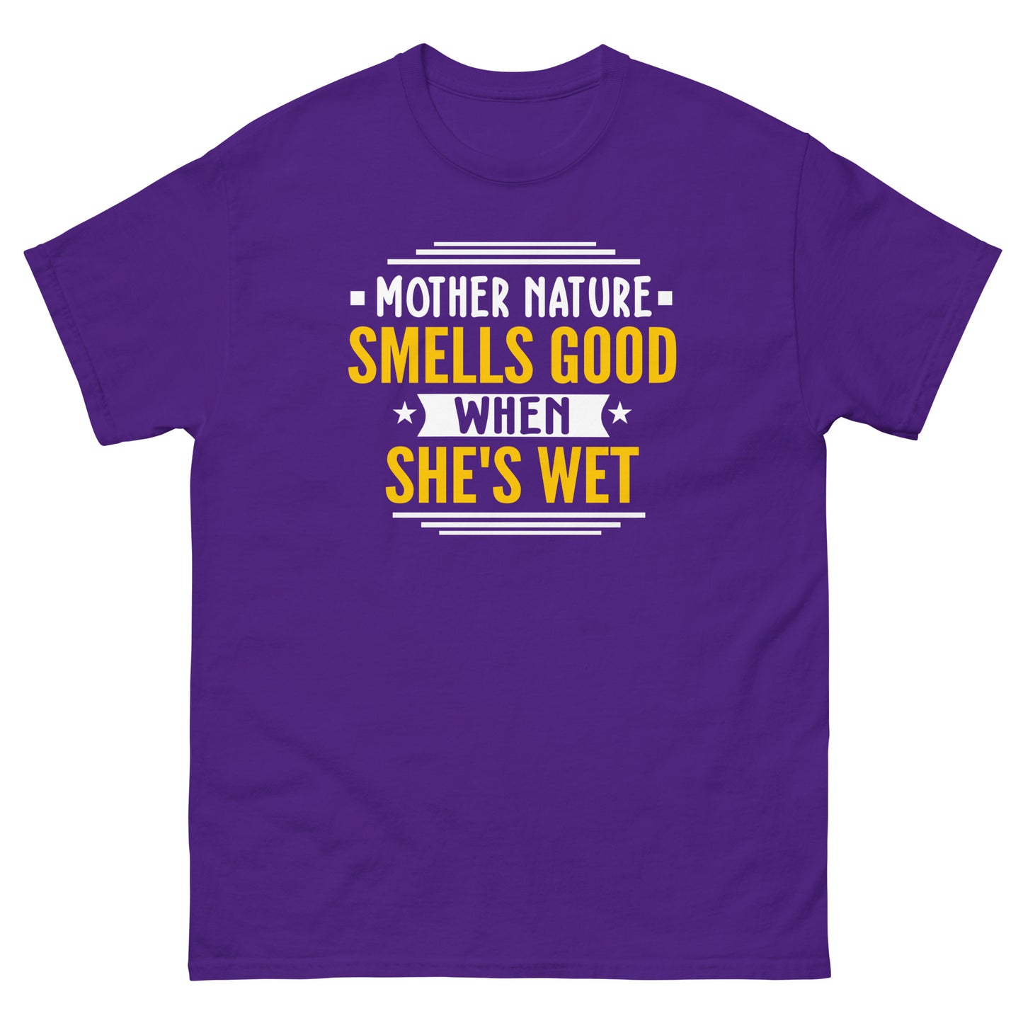 Mother Nature Smells Good When She's Wet, Funny T-Shirt, Irreverent Shirt, Ironic T Shirt, Sarcastic Tee-Shirt, Witty Shirt