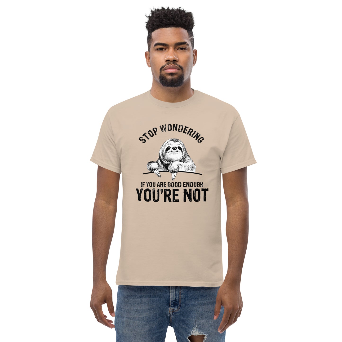 Stop Wondering If You're Good Enough - Unisex classic tee