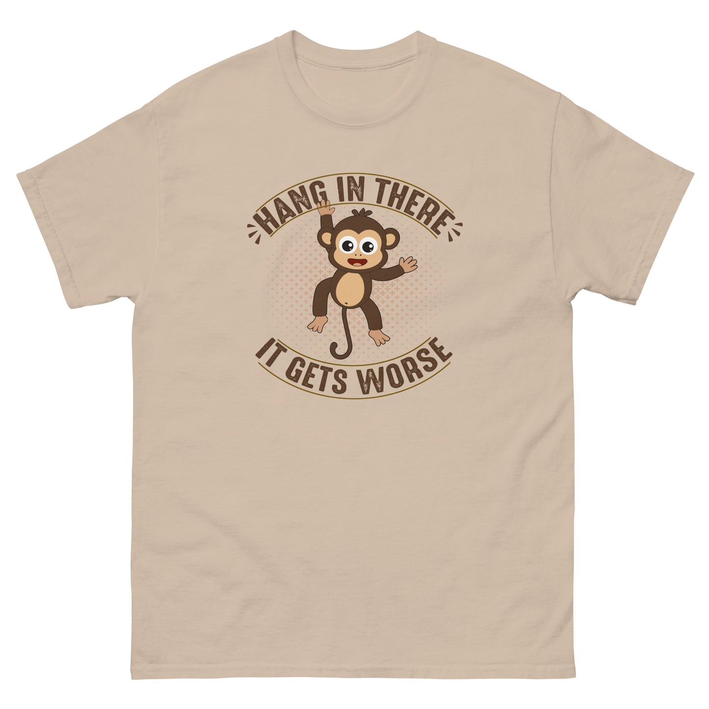 Hang In There, It Gets Worse - Unisex classic tee