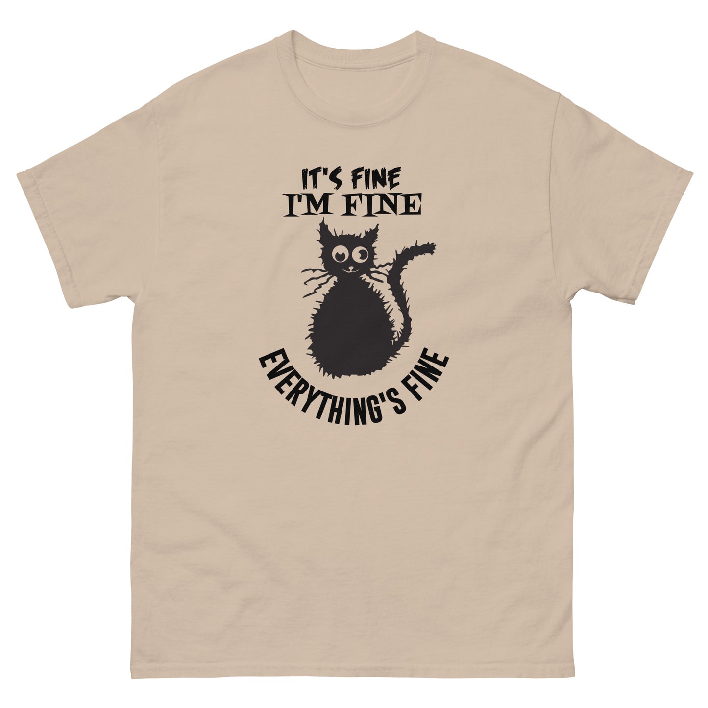 It's Fine. I'm Fine. Everything's Fine - Unisex classic tee