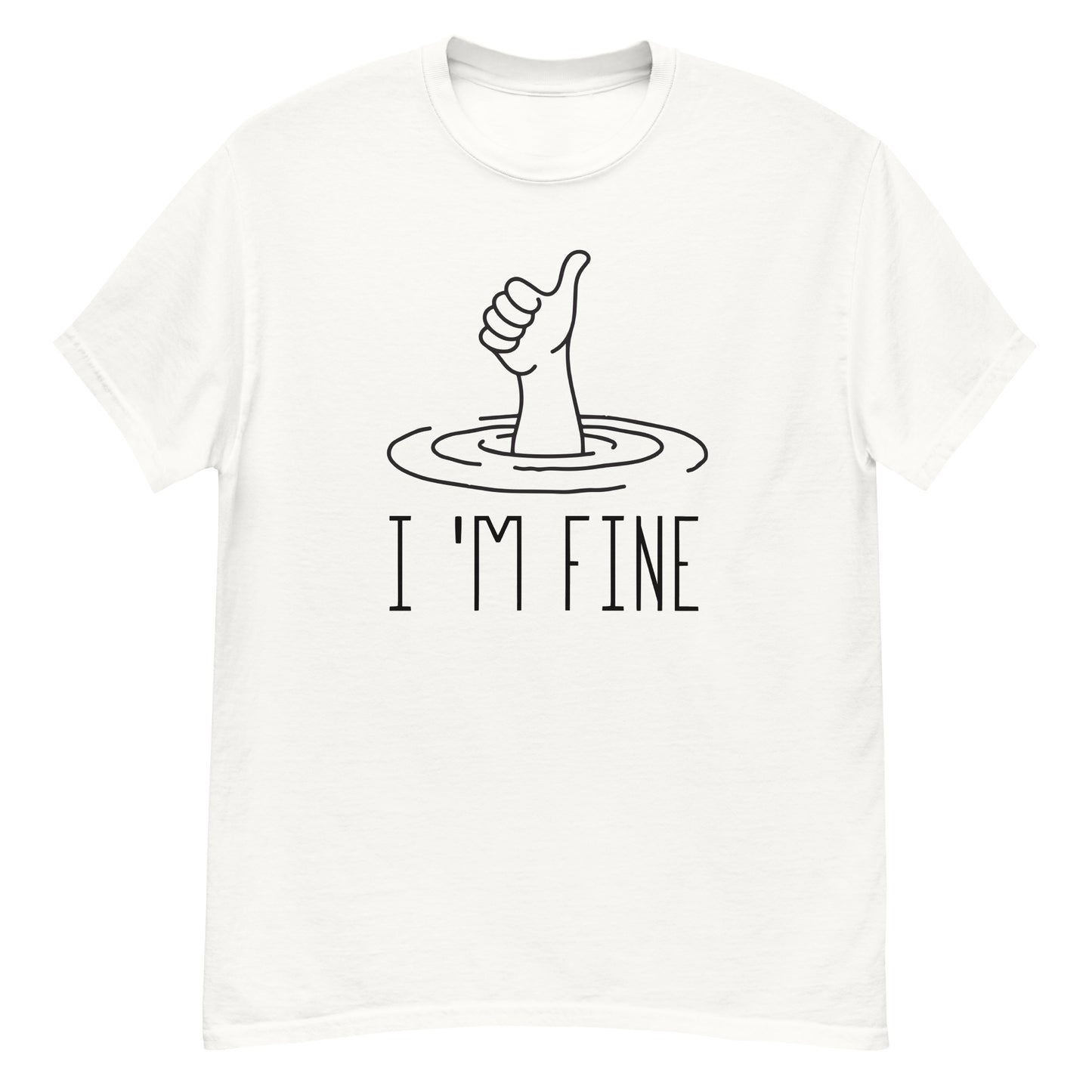 I'm Fine - Unisex classic tee