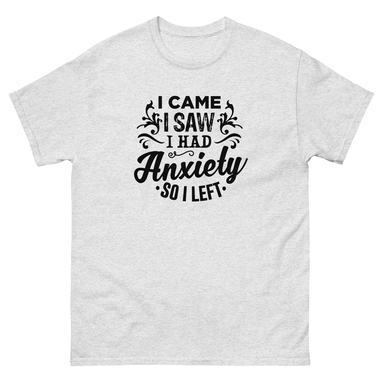 I Came, I Saw, I Had Anxiety - Unisex classic tee