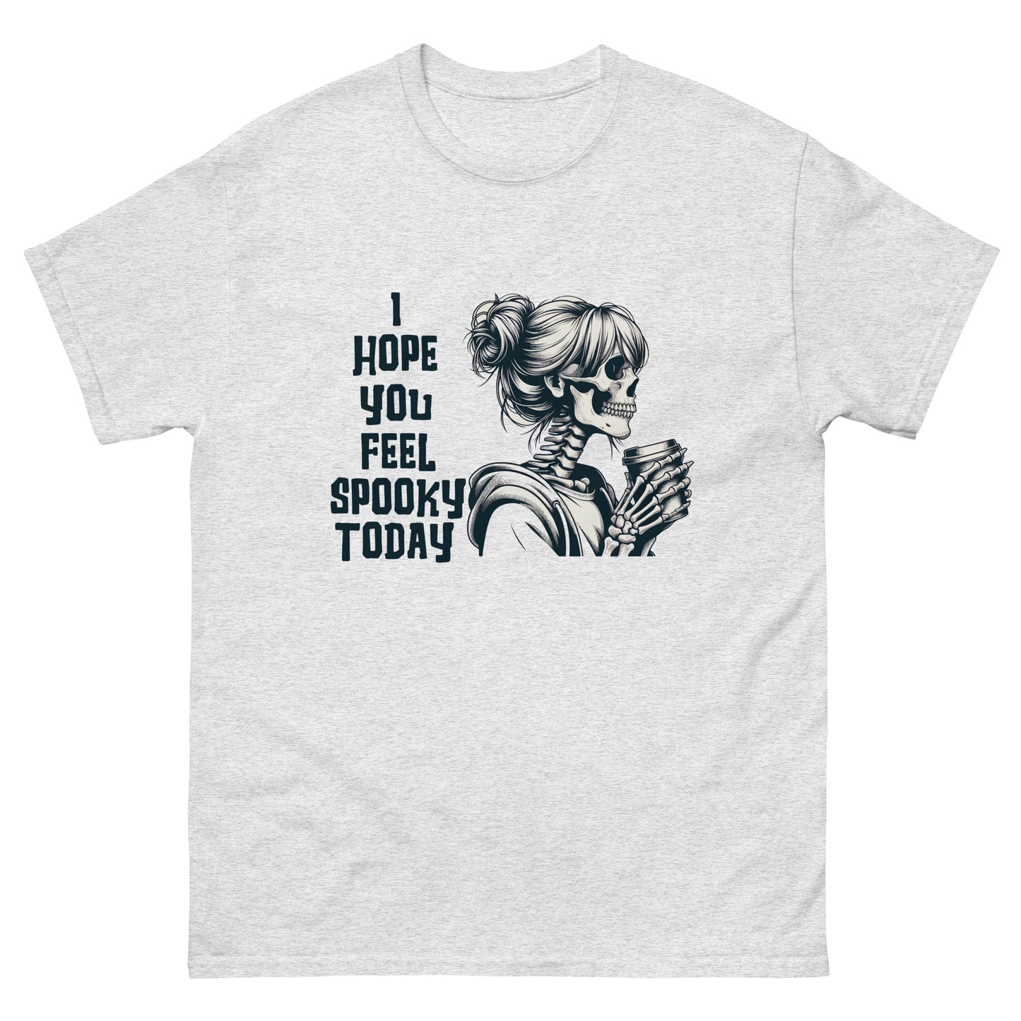 I Hope You Feel Spooky Today - Funny Halloween T-Shirt, Irreverent Shirt, Ironic T Shirt, Sarcastic Tee-Shirt, Witty Shirt, Halloween Tee