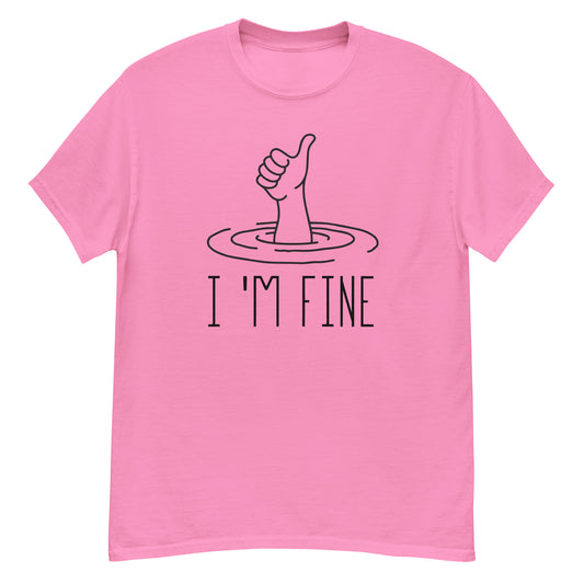 I'm Fine - Unisex classic tee