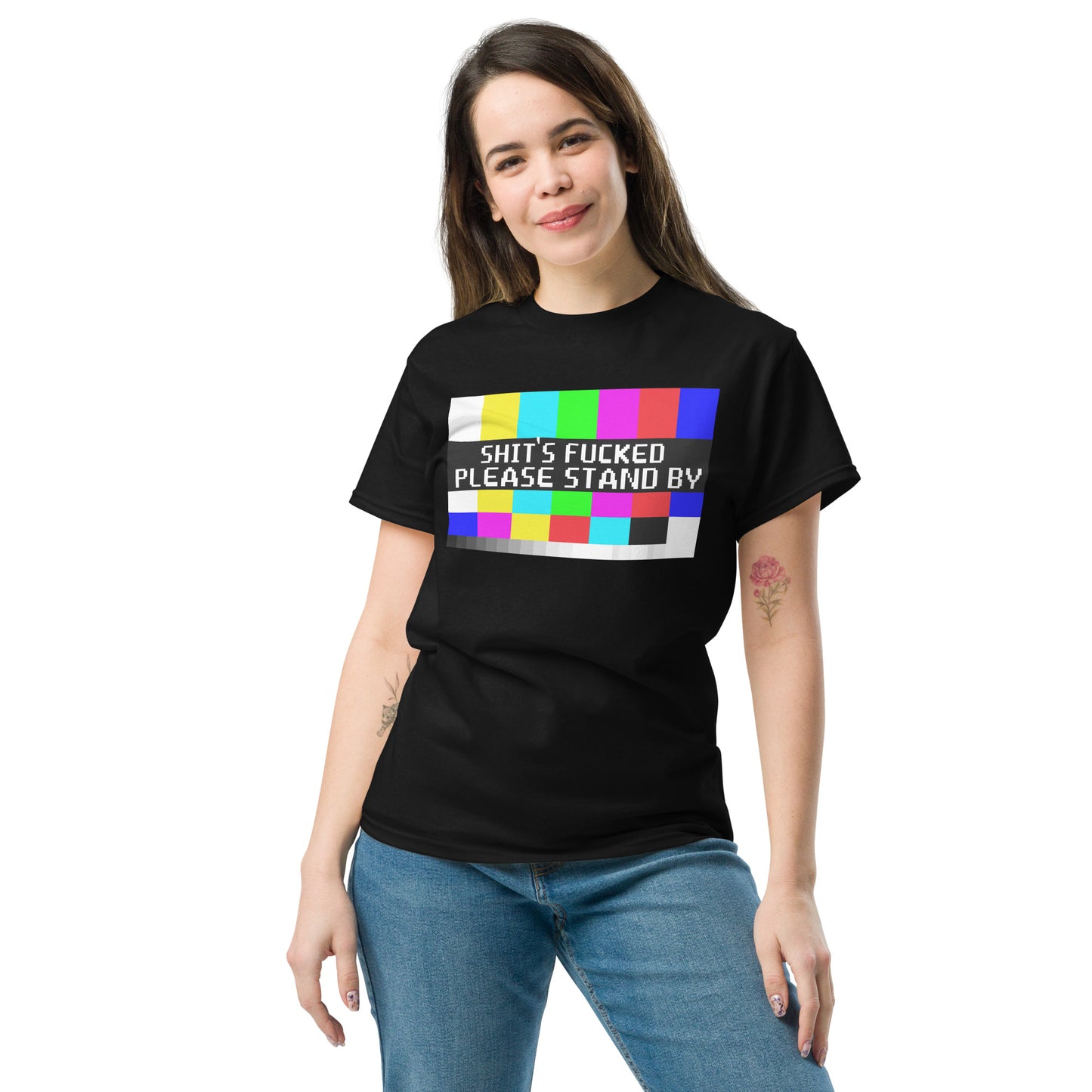 Shit's Fucked, Please Stand By - Funny T-Shirt, Irreverent Shirt, Ironic T Shirt, Sarcastic Tee-Shirt, Witty Shirt