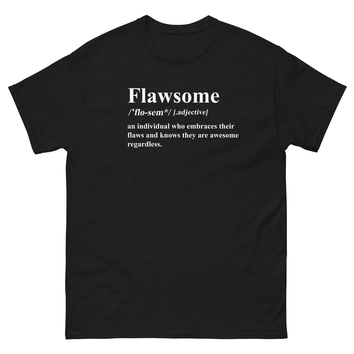 Flawsome, Embrace Flaws, Awesome, Funny T-Shirt, Irreverent Shirt, Ironic T Shirt, Sarcastic Tee-Shirt, Witty Shirt