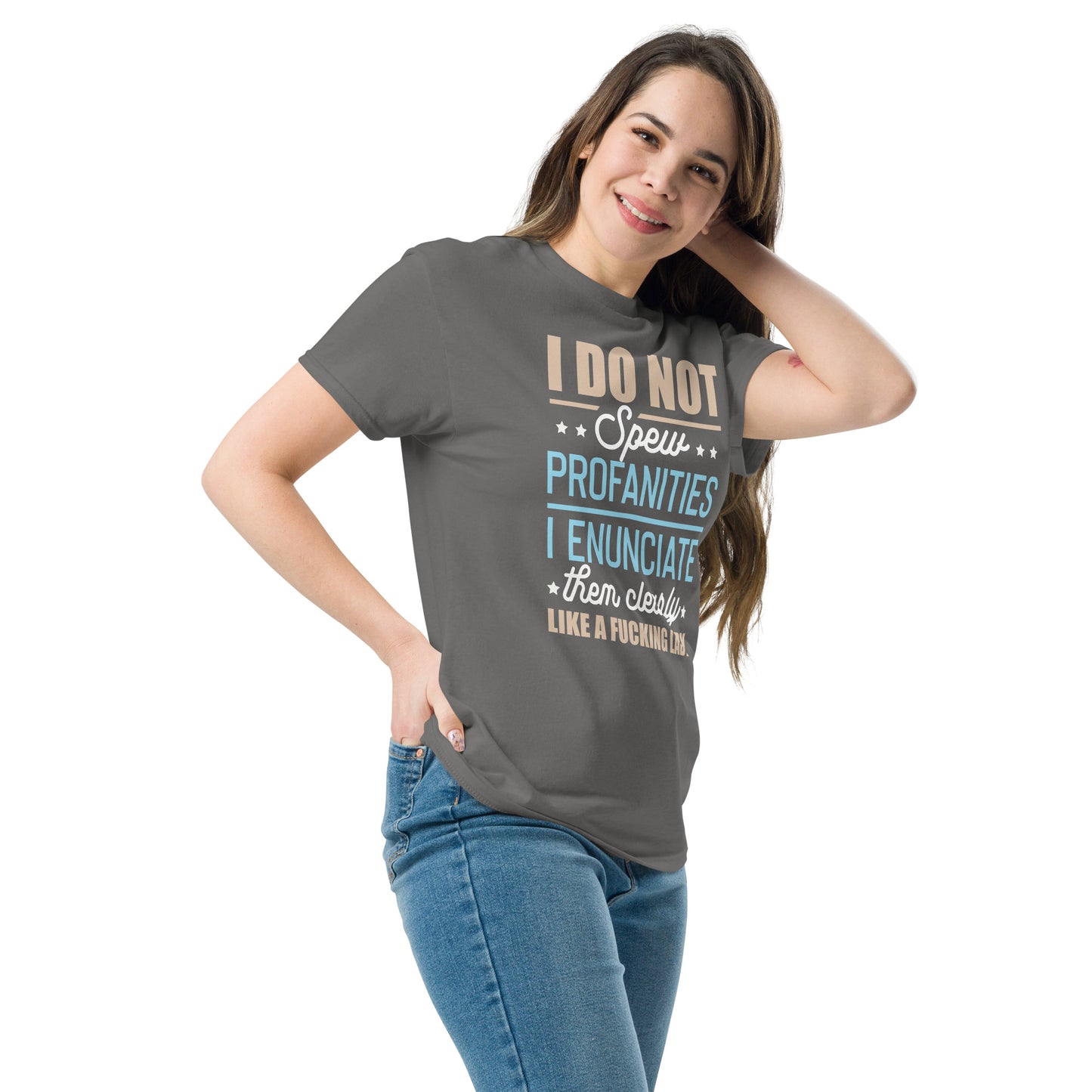 I Don't Spew Profanities, I Enunciate Them Clearly, Like A Lady, Funny T-Shirt, Irreverent Shirt, Ironic T Shirt, Sarcastic Tee-Shirt