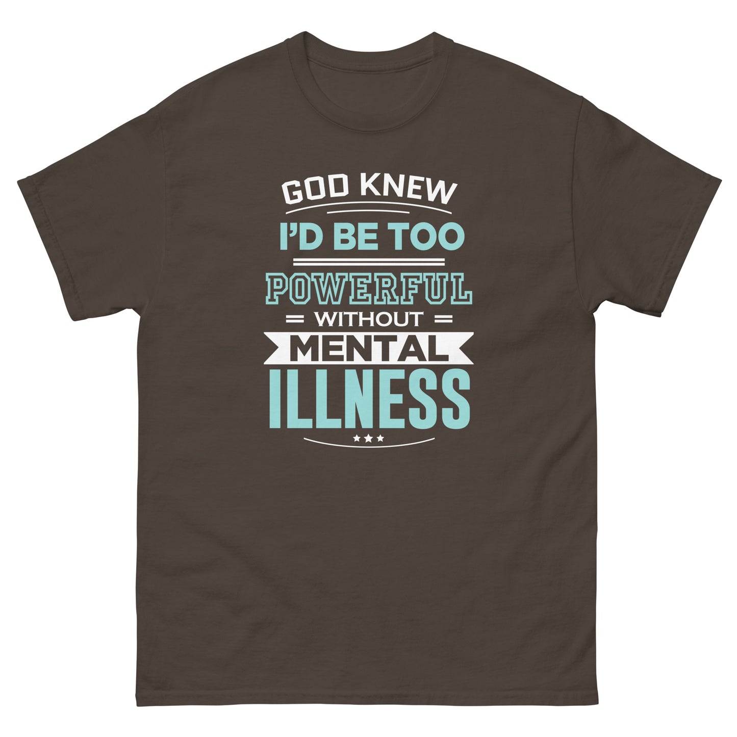 God Knew I'd Be Too Powerful - Unisex classic tee