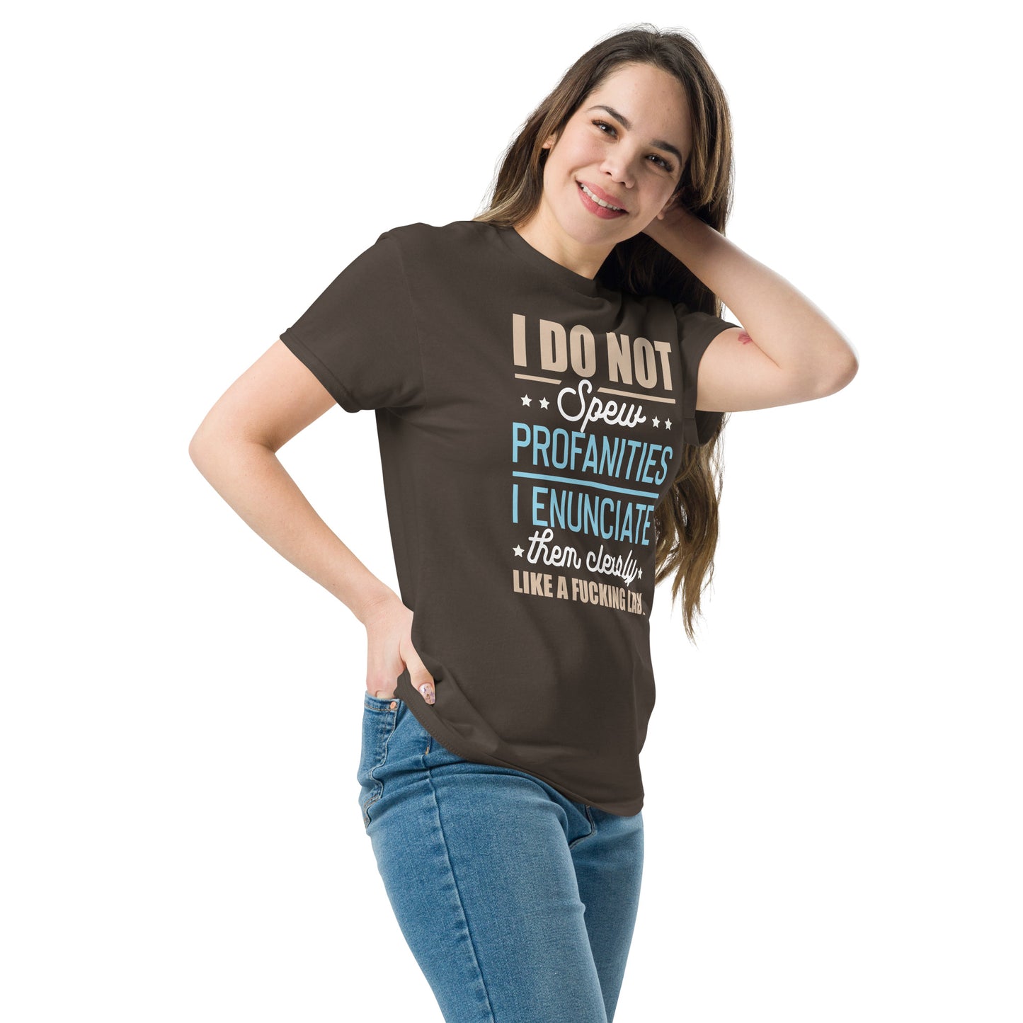 I Don't Spew Profanities, I Enunciate Them Clearly, Like A Lady, Funny T-Shirt, Irreverent Shirt, Ironic T Shirt, Sarcastic Tee-Shirt