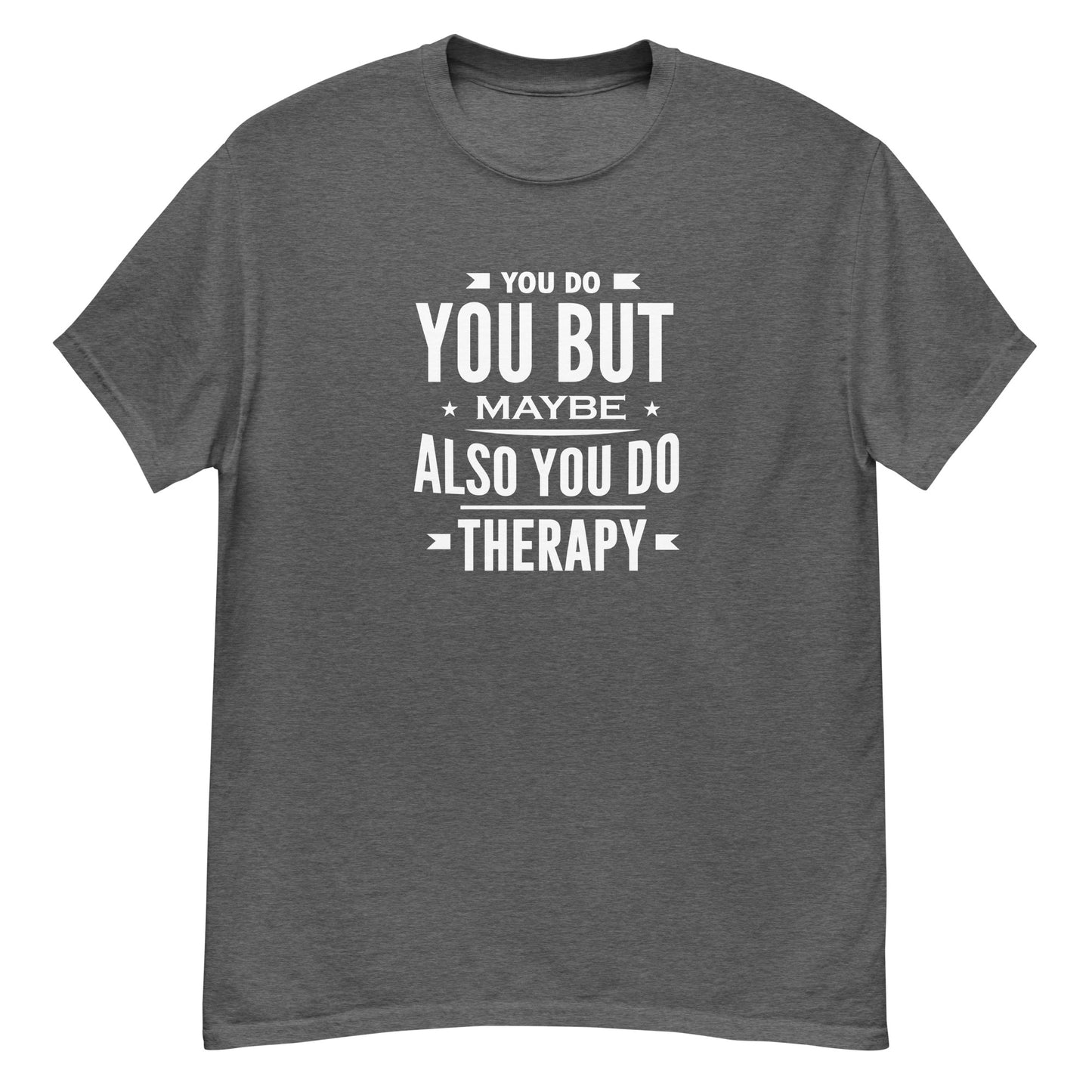 You Do Therapy - Unisex classic tee