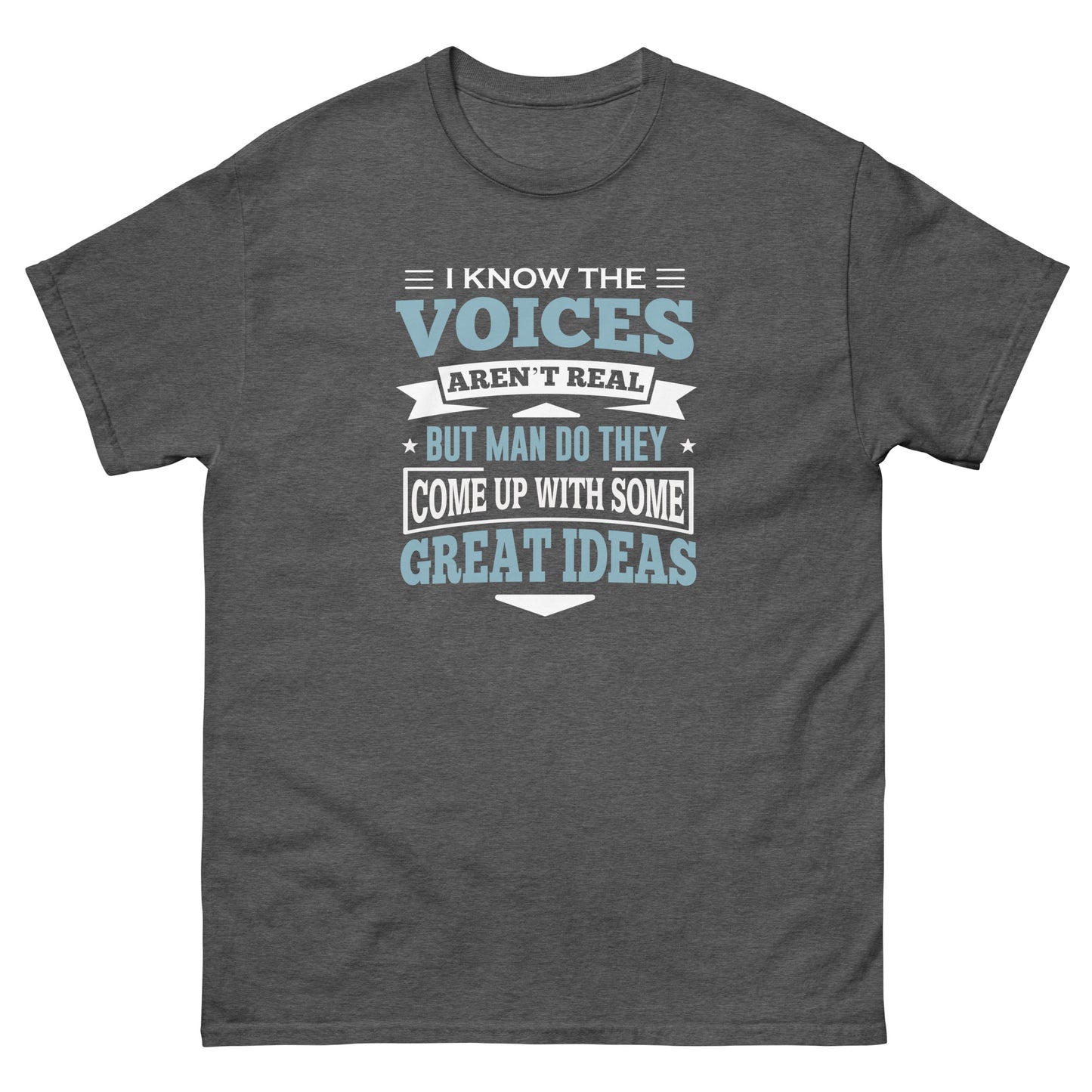 I Know The Voices Aren't Real - Unisex classic tee