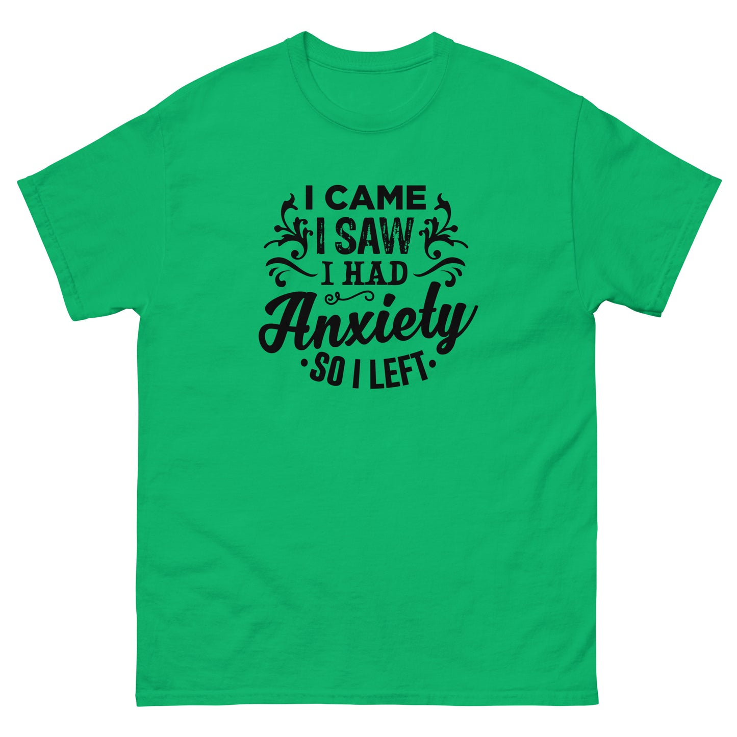 I Came, I Saw, I Had Anxiety - Unisex classic tee