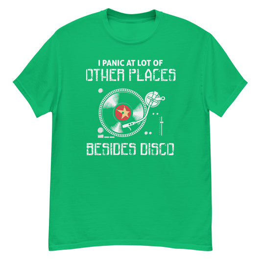 I Panic At  lot Of Places, Not Just Disco - Unisex classic tee