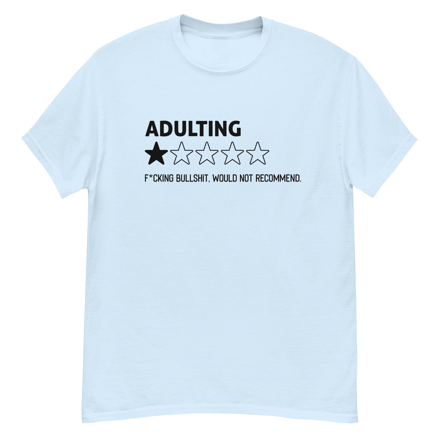 Adulting, Fucking Bullshit, Would Not Recommend - Funny T-Shirt, Irreverent Shirt, Ironic T Shirt, Sarcastic Tee-Shirt, Witty Shirt