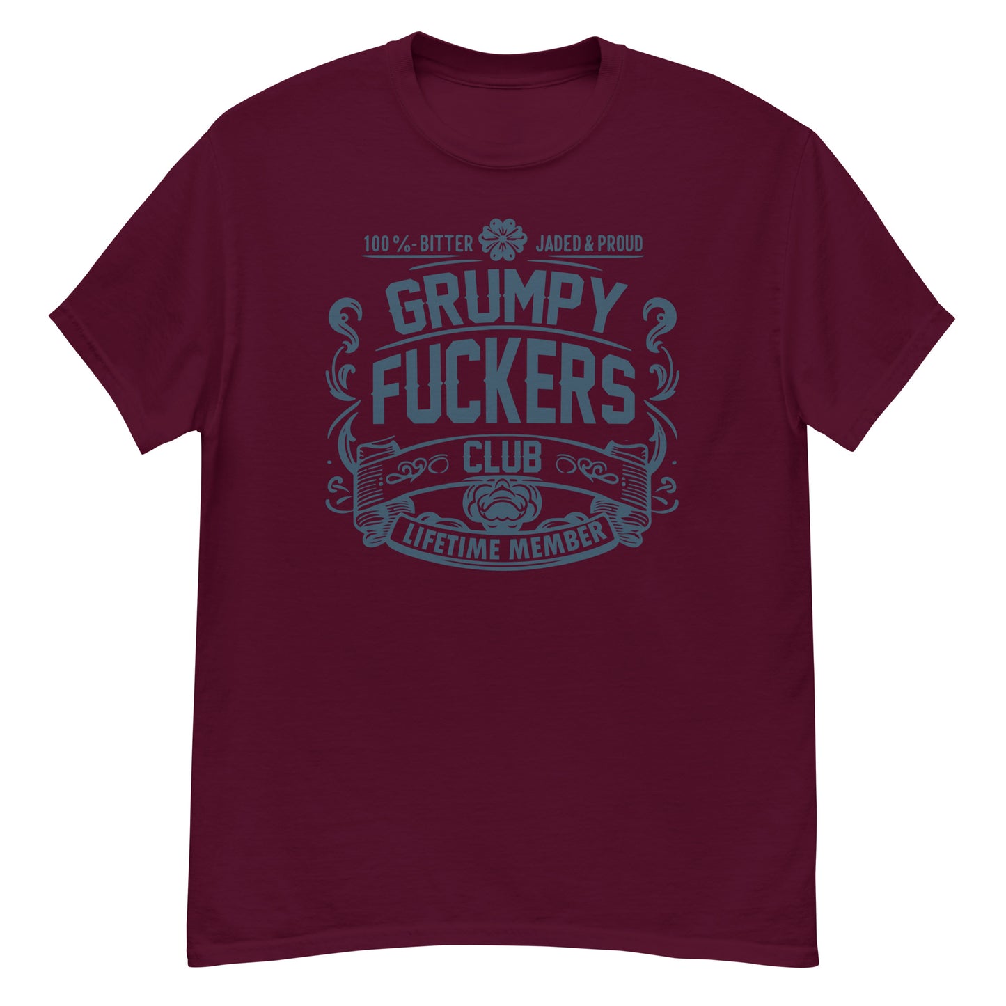 Grumpy Fuckers Club Funny T-Shirt, Lifetime Member, Jaded, Bitter, Proud, Irreverent Shirt, Sarcastic Tee-Shirt, Ironic Shirt