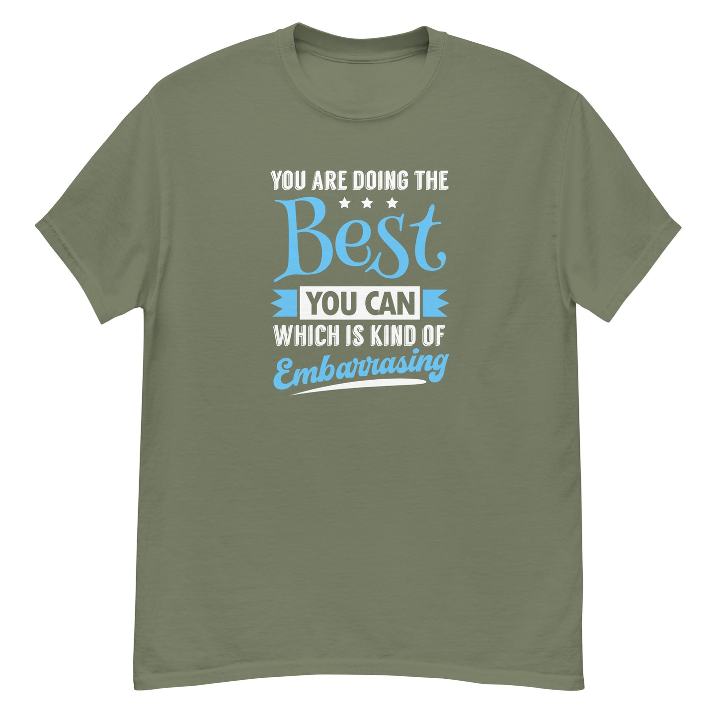 You're Doing The Best You Can - Unisex classic tee