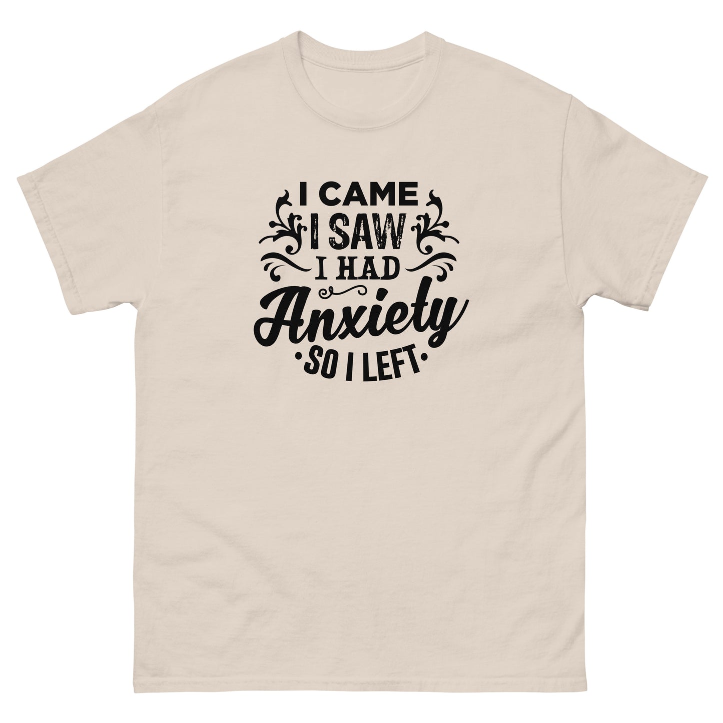 I Came, I Saw, I Had Anxiety - Unisex classic tee