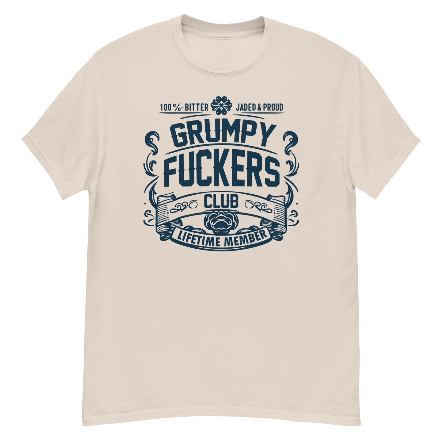 Grumpy Fuckers Club Funny T-Shirt, Lifetime Member, Jaded, Bitter, Proud, Irreverent Shirt, Sarcastic Tee-Shirt, Ironic Shirt